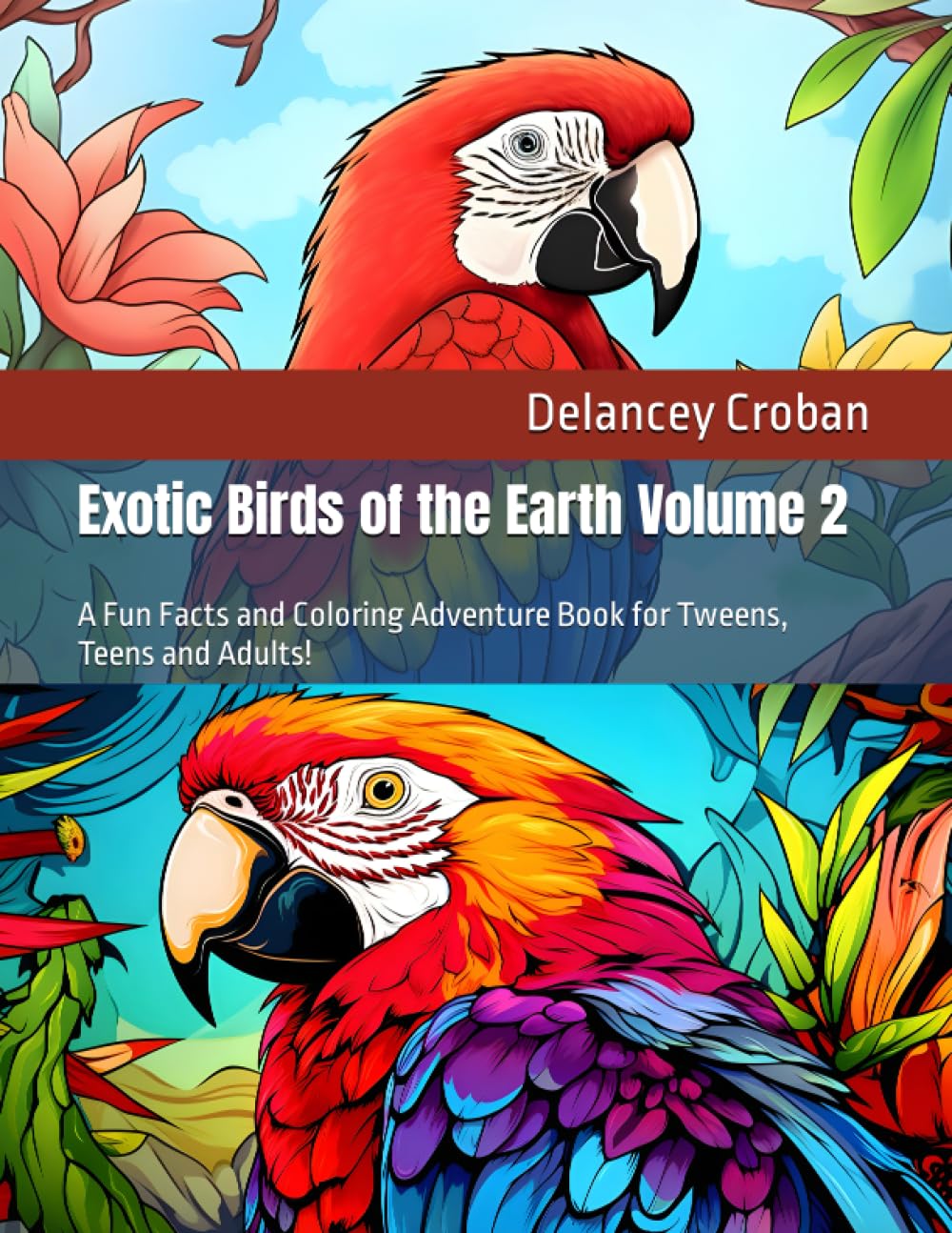 Exotic Birds of the Earth Volume 2: A Fun Facts and Coloring Adventure Book for Tweens, Teens and Adults! (Exotic Birds of the Earth Coloring Books) Arts & Music