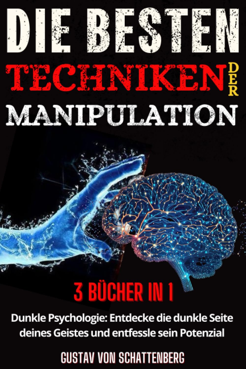 Die besten Techniken der Manipulation: Dunkle Psychologie: Entdecke die dunkle Seite deines Geistes und entfessle sein Potenzial Medicine