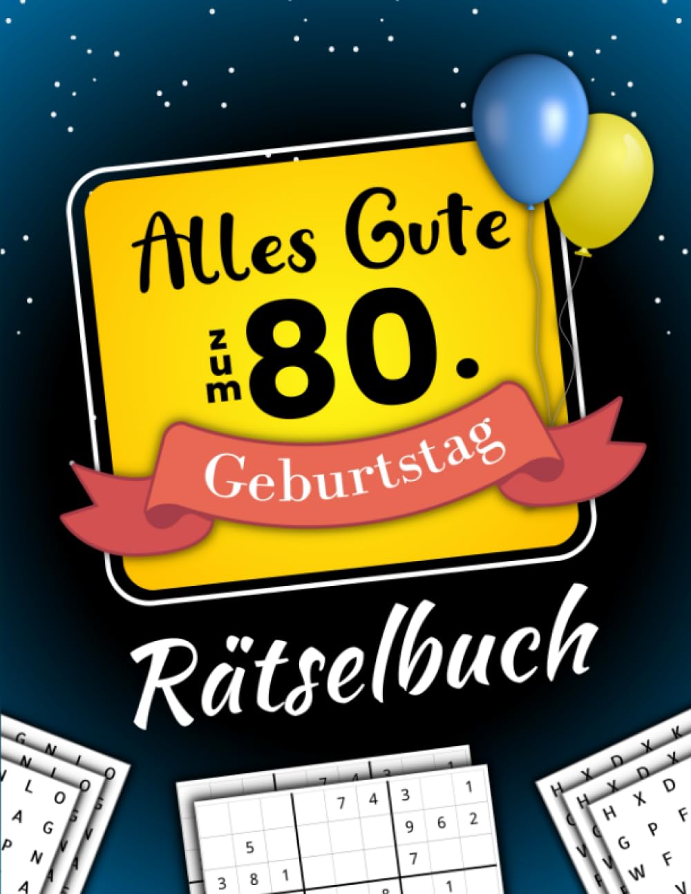 Alles Gute zum 80. Geburtstag - Rätselbuch: Feierlicher Rätsel Mix inkl. Wortsuchrätsel, Sudoku, Quizfragen und vielem mehr (80 Geburtstag Geschenk) Lifestyle