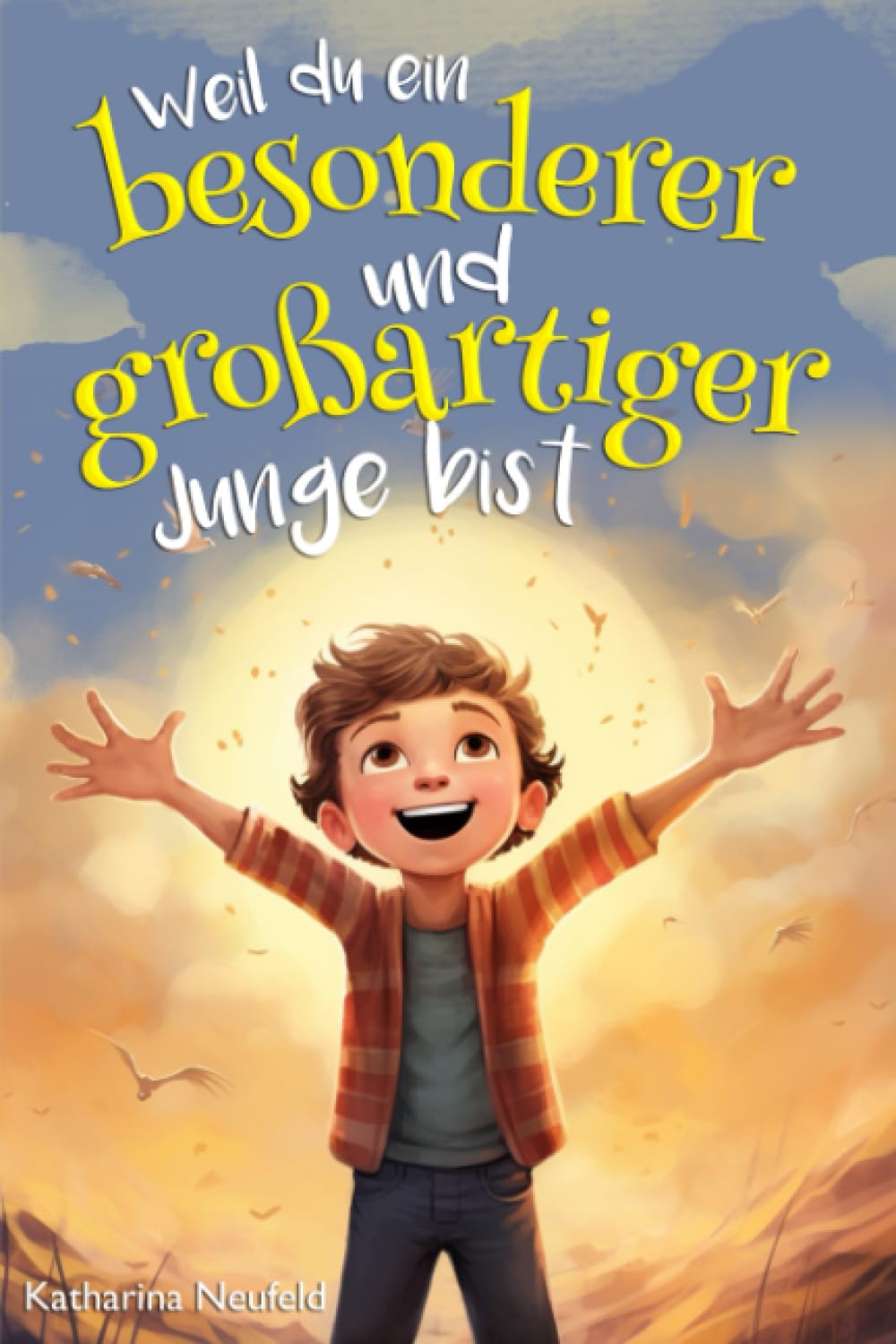 Weil du ein besonderer und großartiger Junge bist: Mutmachgeschichten für Jungs ab 6 Jahren Kurgeschichten book