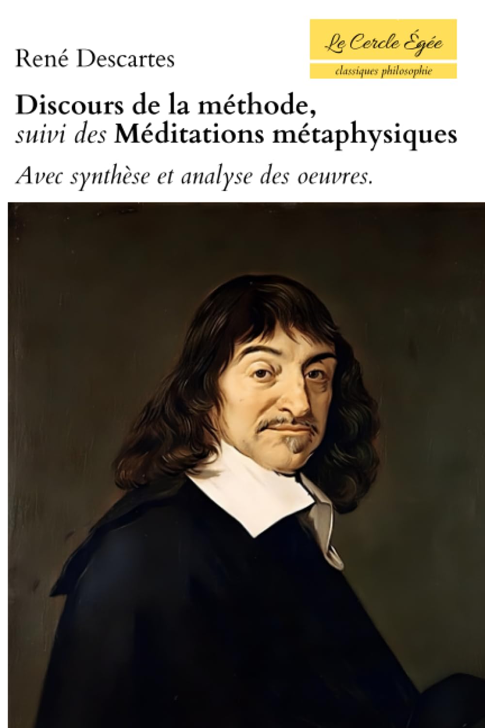 Discours de la méthode, suivi des Méditations métaphysiques. Avec synthèse et analyse des oeuvres. Philosophy