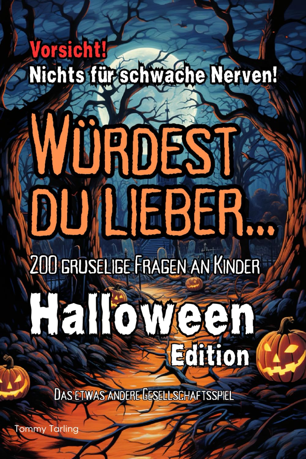 Würdest du lieber... 200 gruselige Fragen an Kinder: Halloween Edition General education