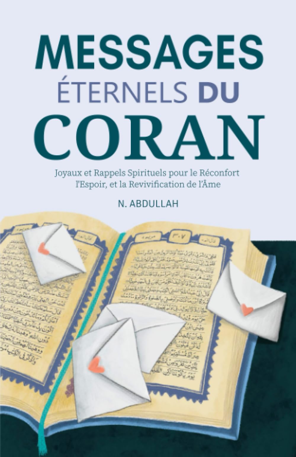 Messages Éternels du Coran: Joyaux et Rappels Spirituels pour le Réconfort, l'Espoir, et la Revivification de l’Âme (Livre Islamique) Social Sciences