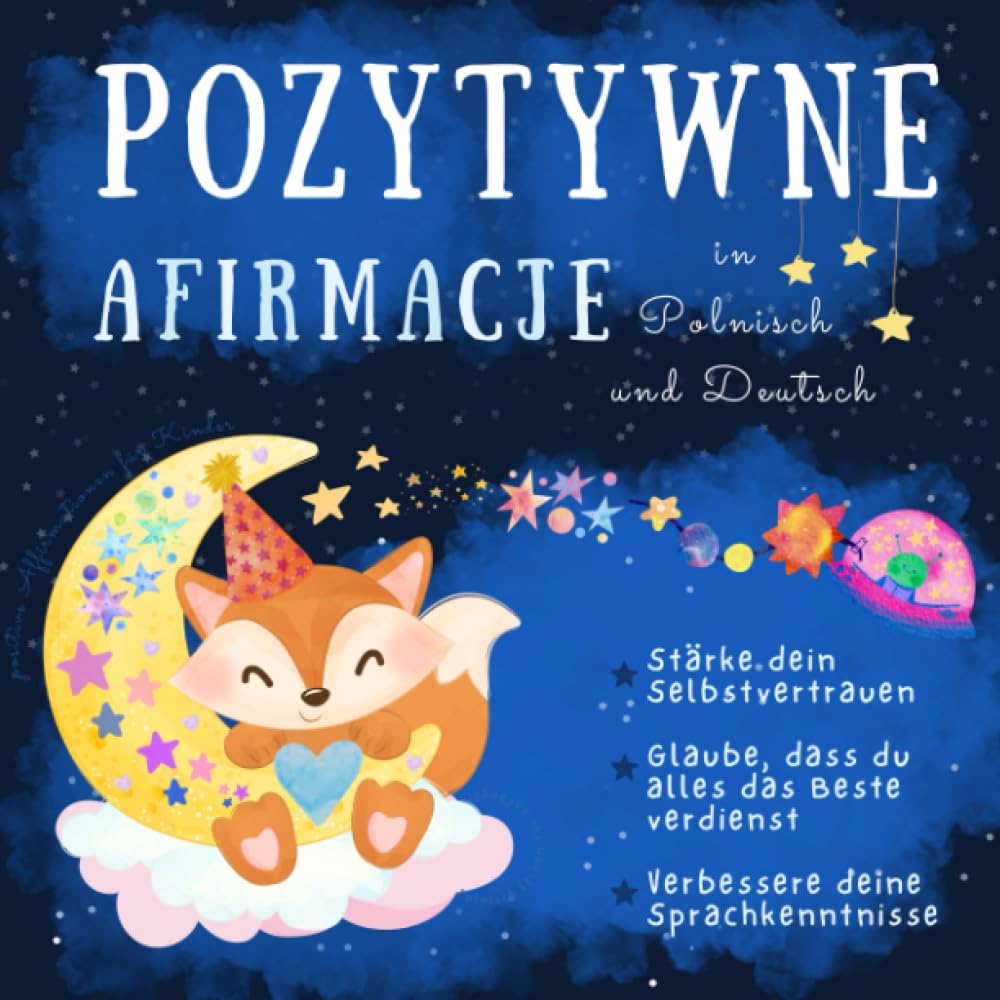Positive Affirmationen für Kinder in Polnisch und Deutsch: Polnisch lernen für Anfänger, Po polsku i po niemiecku, Polskie ksiazki dla dzieci, Niemiecki dla poczatkujacych, Polnische Bücher Social Sciences