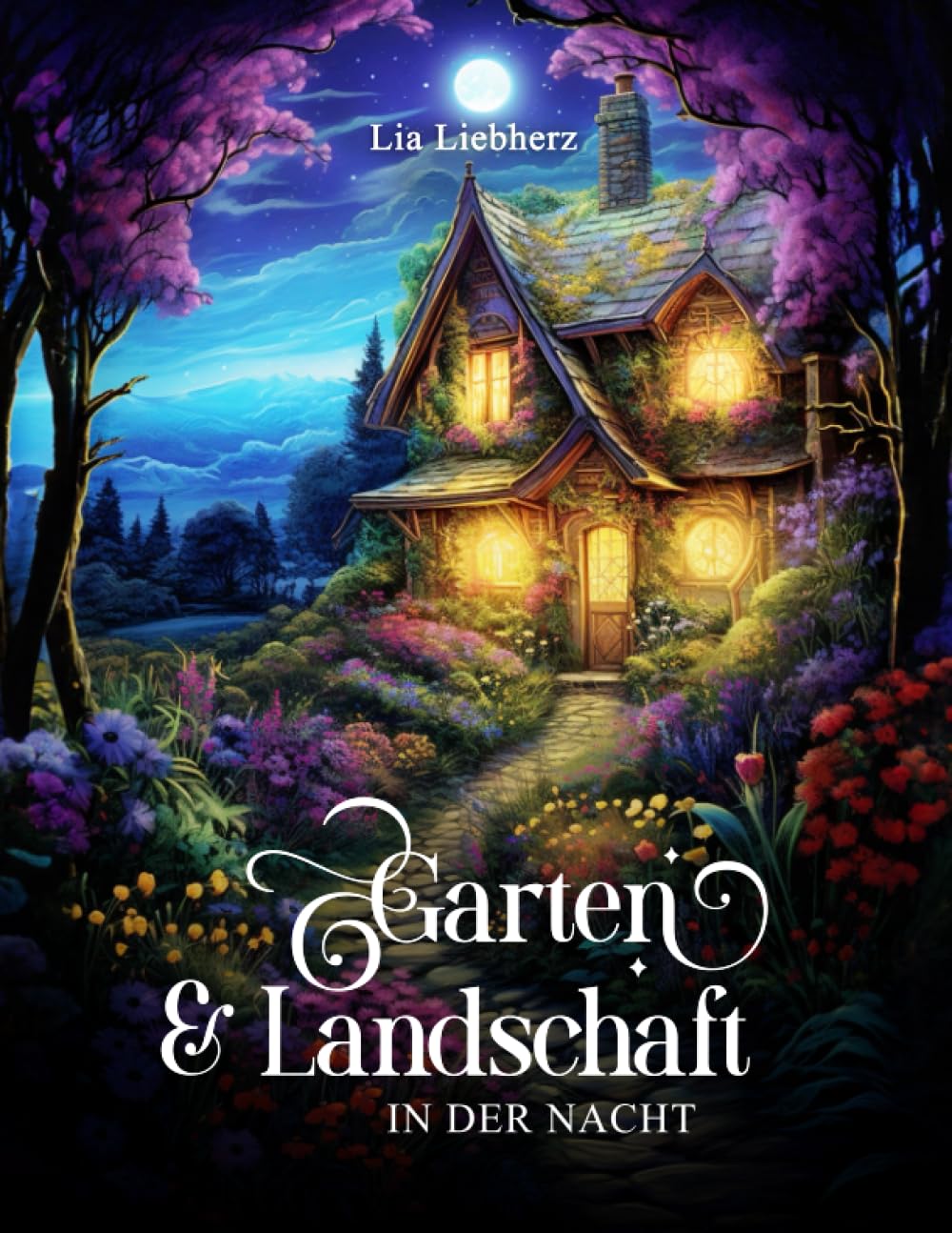 Garten & Landschaft in der Nacht – Malbuch für Erwachsene: 50 blumige Gärten und Landschaften mit Landhäusern, Schlössern uvm. auf dunklem Hintergrund Architecture