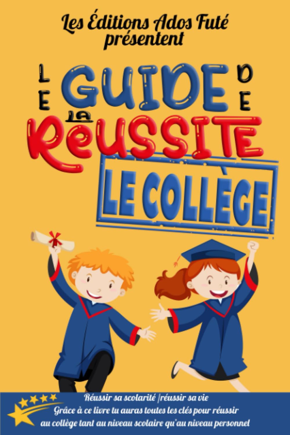 Guide de la réussite : Le collège: Développement Personnel pour Adolescent de 11 à 15 ans | Comment Réussir à l'École en 16 Étapes book