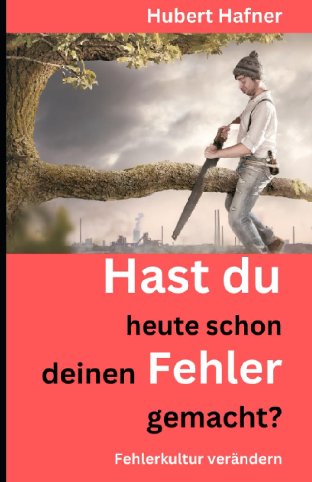 Hast du heute schon deinen Fehler gemacht?: Fehlerkultur verändern Natural Sciences