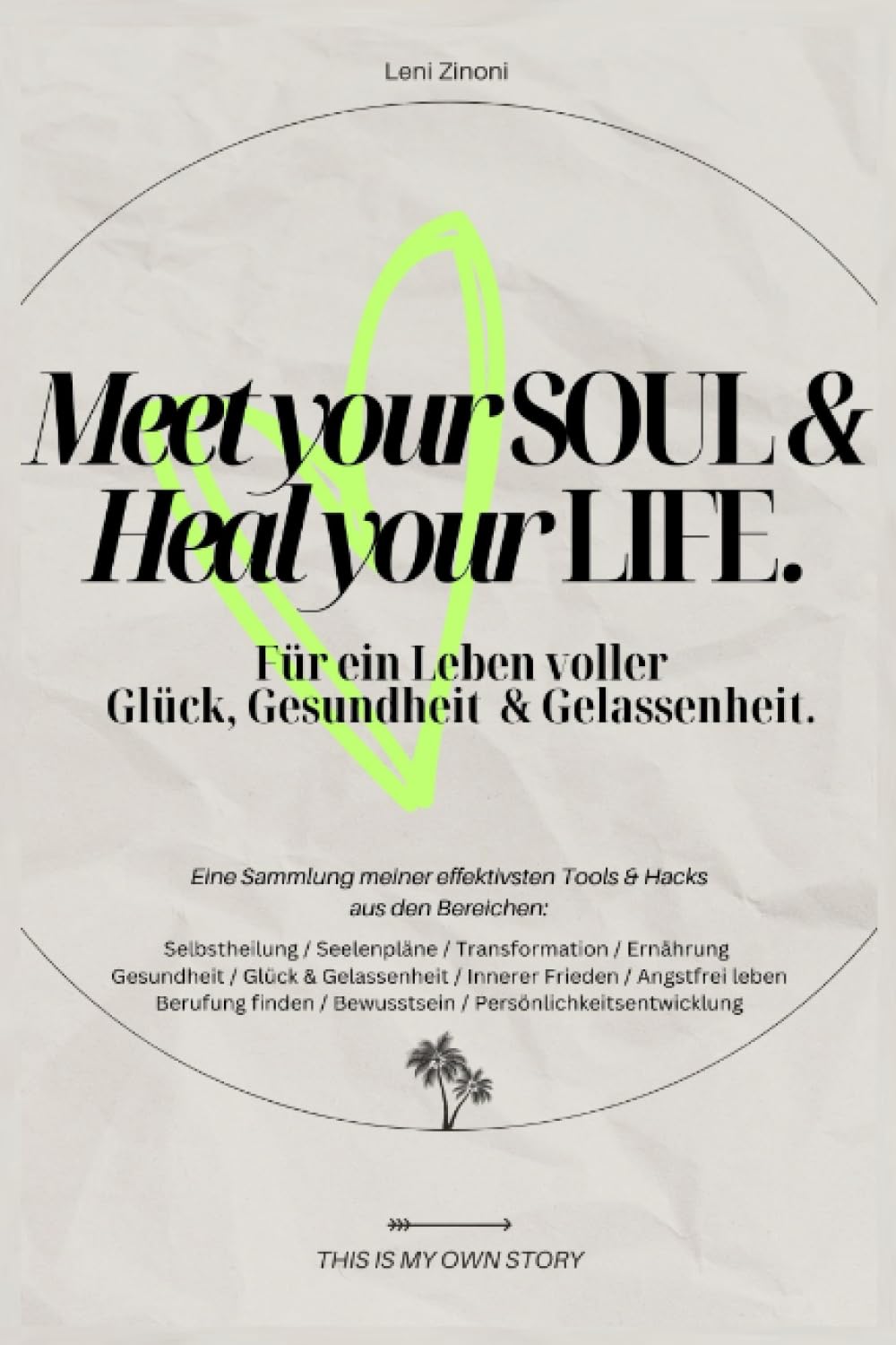 Meet your Soul & Heal your Life.: Für ein Leben voller Glück, Gesundheit & Gelassenheit. Psychology