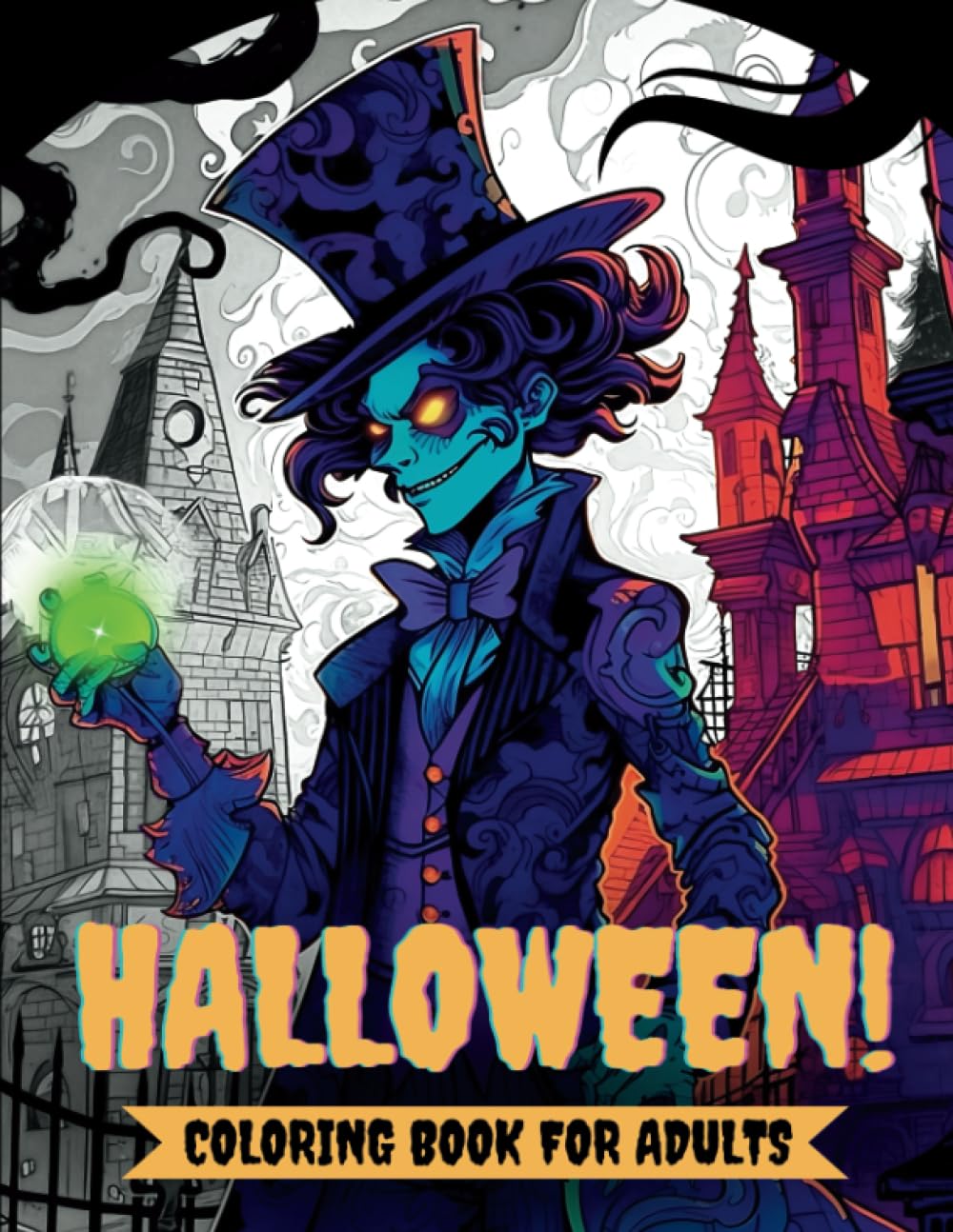 Halloween Coloring Book for Adults: Freak of Halloween Features Illustrations of Horrid Monsters, Terrifying Pumpkins, Vampires, Penny Dreadful, ... Book 2023 for Relaxation and Stress Relief Hobbies & Crafts