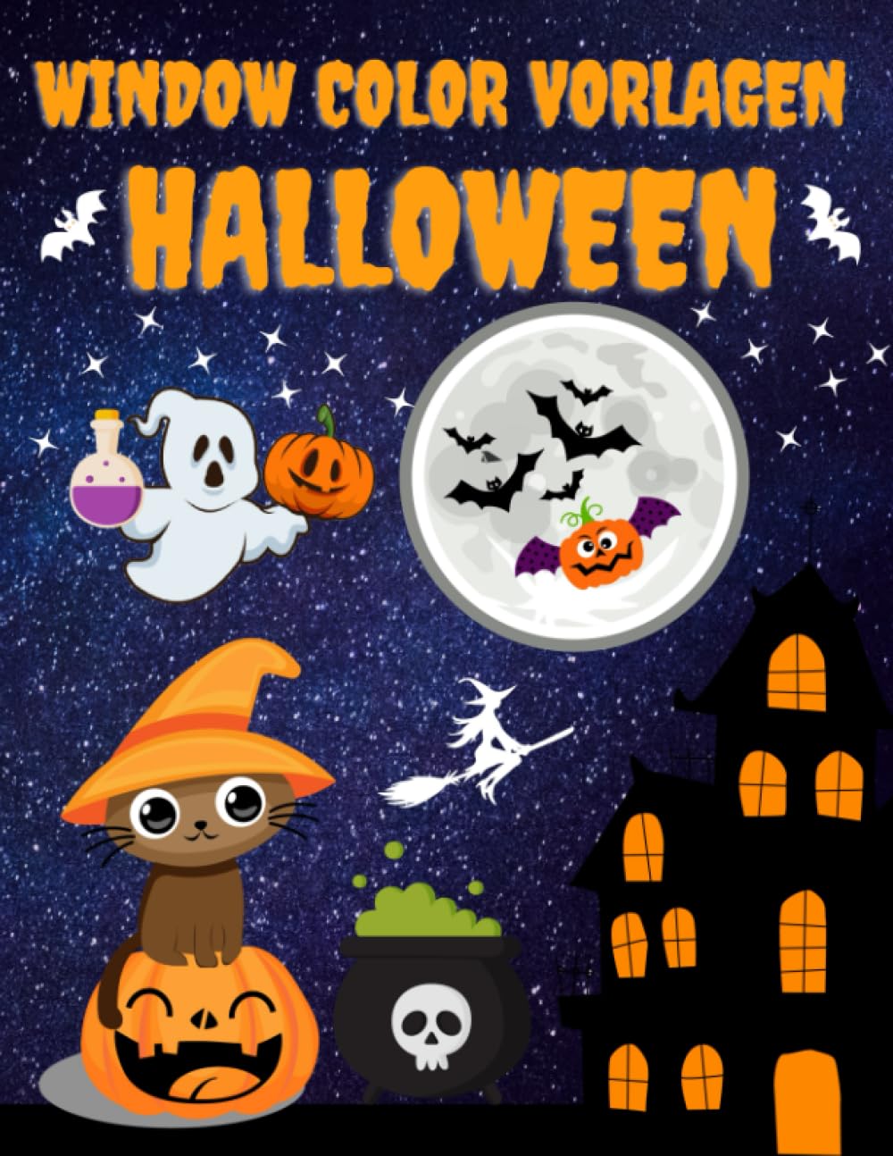 Window Color Vorlagen Halloween: Über 80 liebevoll gestalte Wiederverwendbare Motive für Kinder ab 5 Jahren und Erwachsene | Wunderschöne Fenstervorlagen Buch | Malschablonen für Mädchen & Jungen Hobbies & Crafts