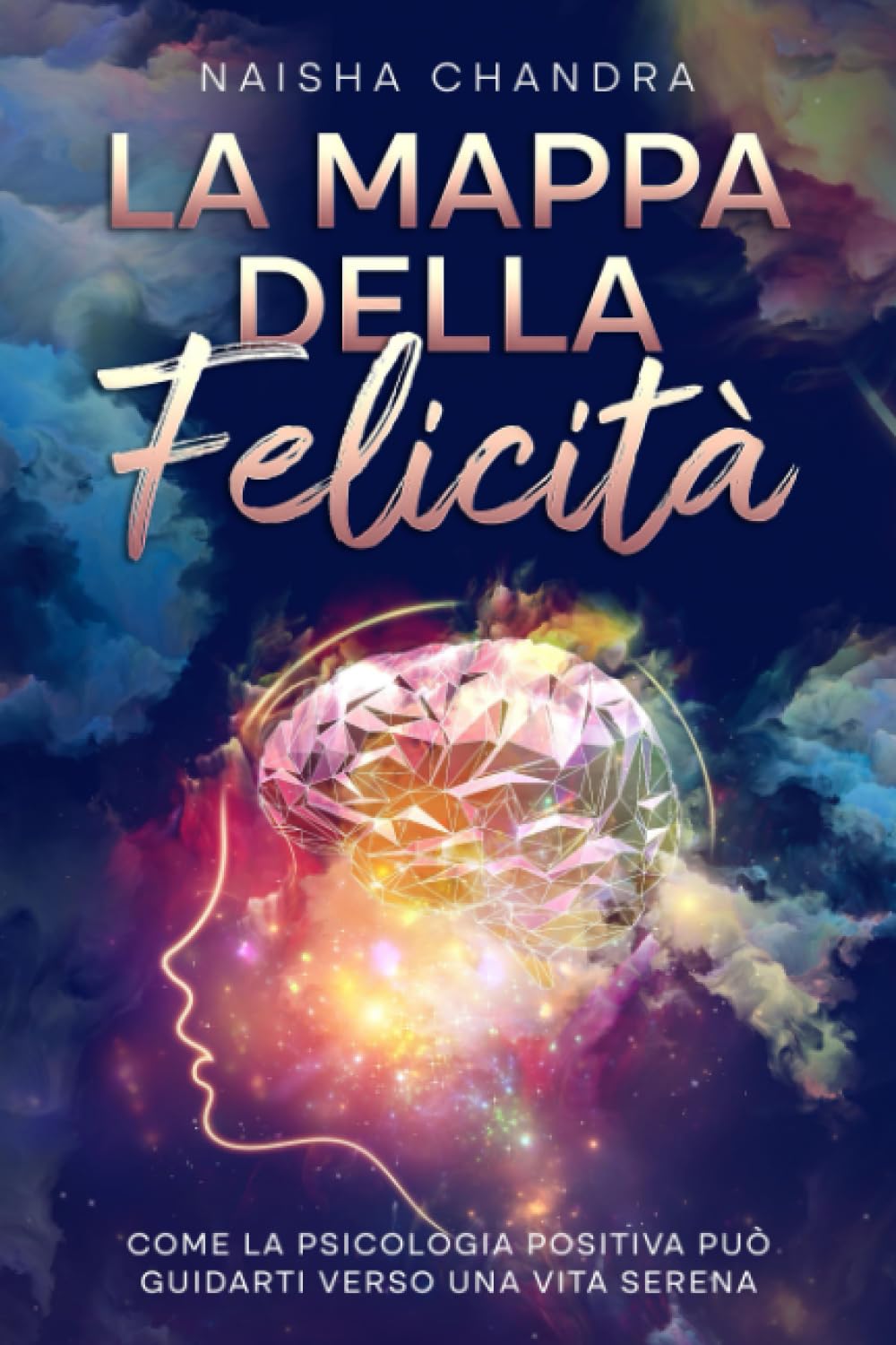 La Mappa della Felicità: Come la Psicologia Positiva può guidarti verso una vita serena | Scopri come smettere di pensare troppo e gestire i pensieri negativi, vivi con autostima e gratitudine Lifestyle