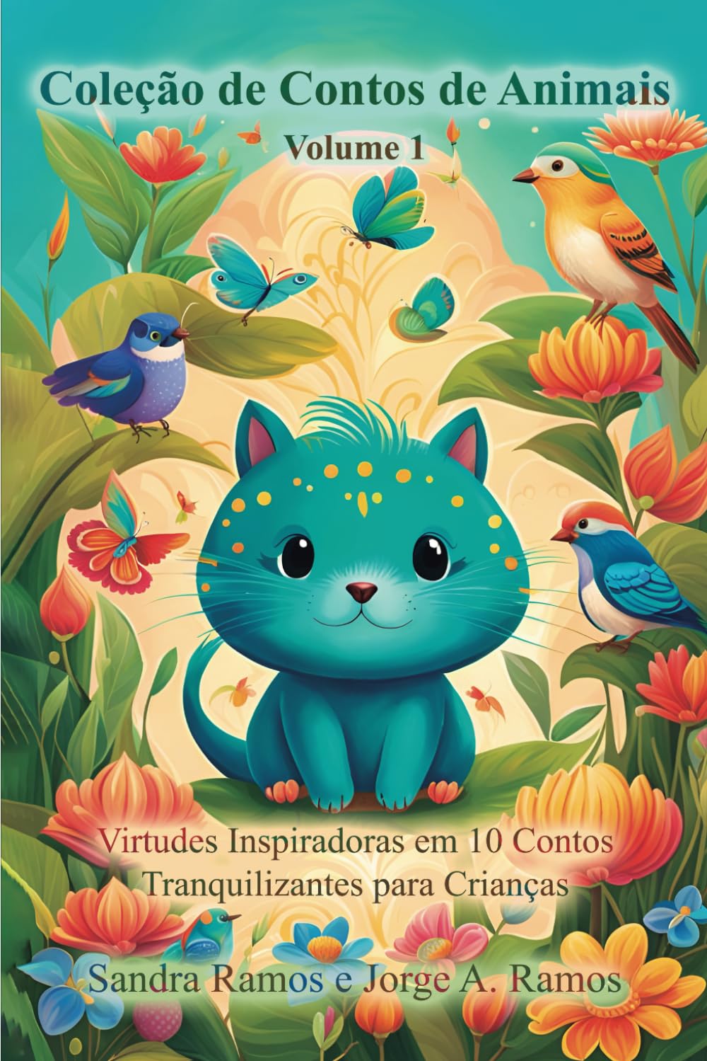 Coleção de Contos de Animais – Vol. 1: Virtudes Inspiradoras em 10 Contos Tranquilizantes para Crianças book