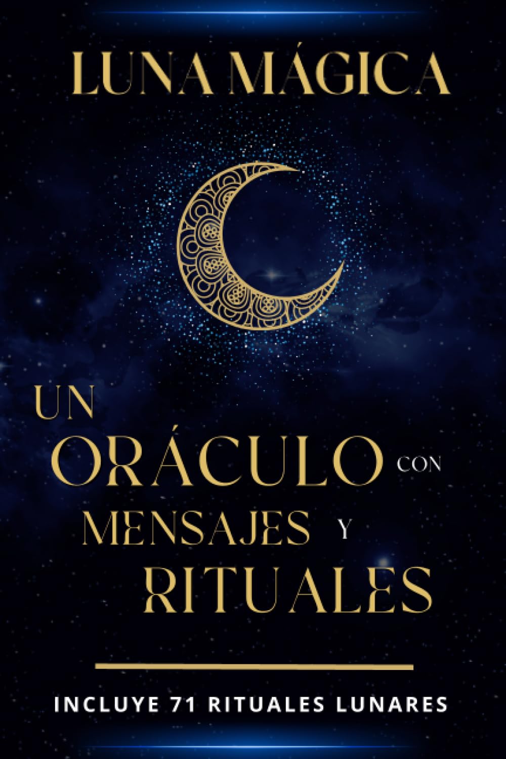 Luna mágica: Un oráculo con mensajes y rituales - Incluye 71 rituales lunares book