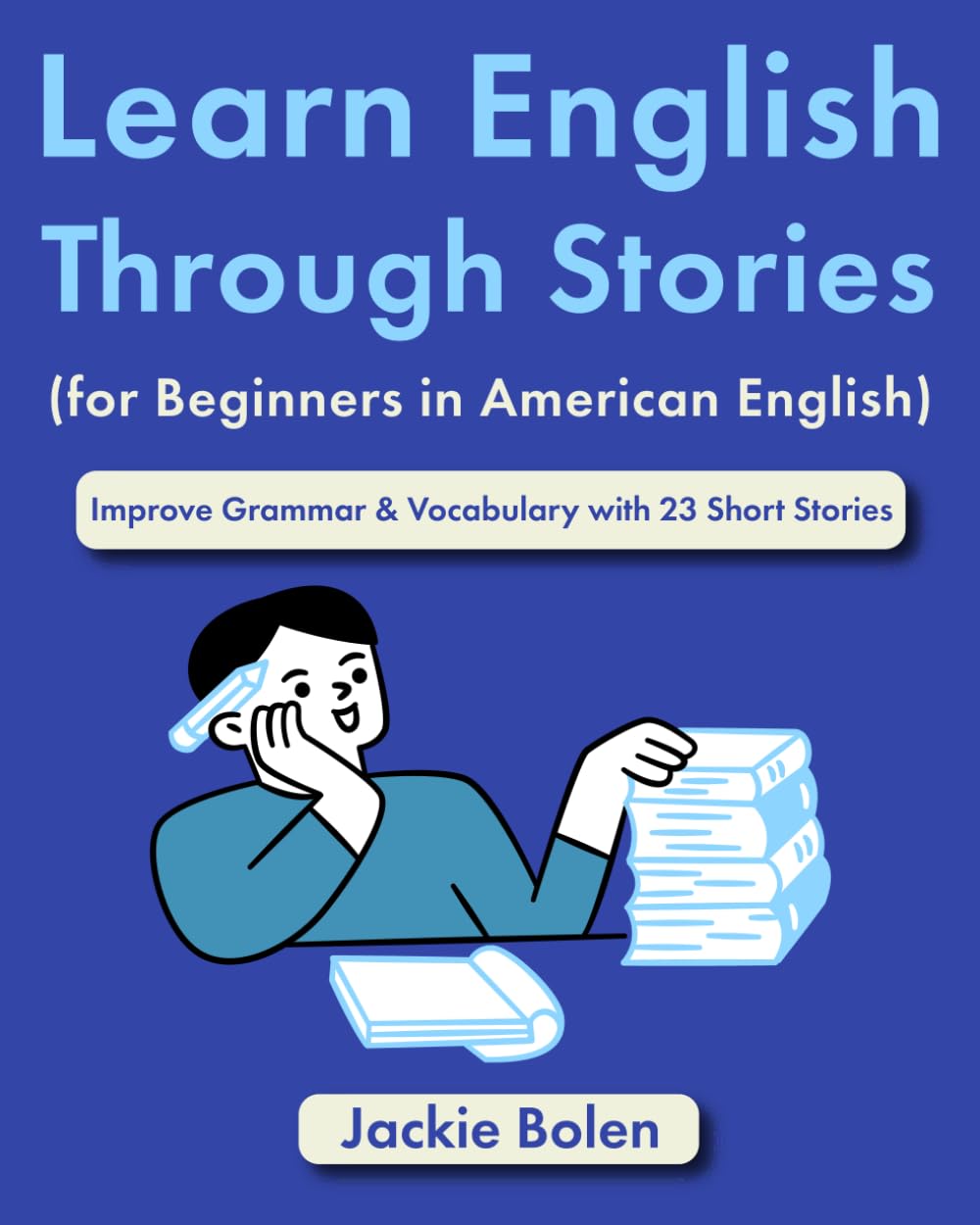 Learn English Through Stories (for Beginners in American English): Improve Grammar & Vocabulary with 23 Short Stories (Easy English) Foreign Languages ​​& Dictionaries