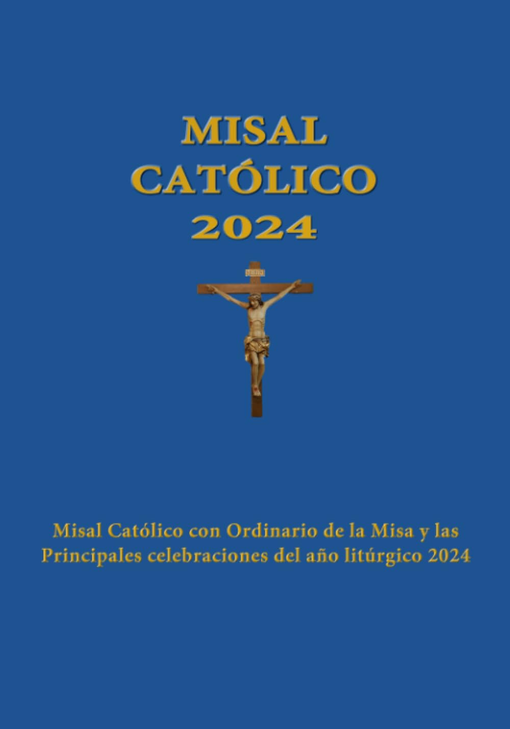 Misal Católico 2024: Misal Católico con Ordinario de la Misa y las principales celebraciones del año litúrgico 2024 book