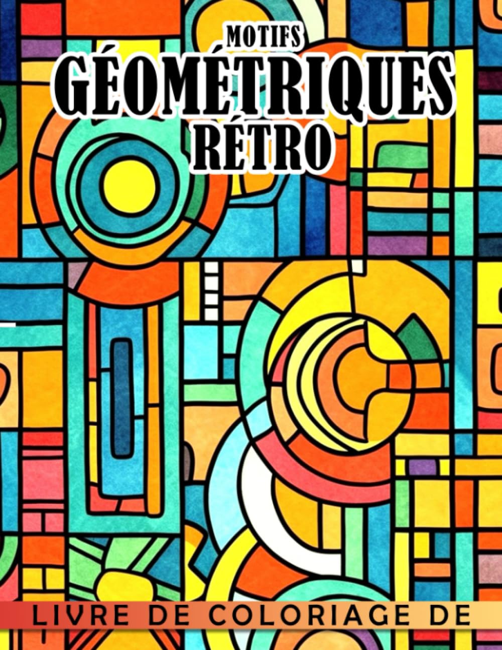 Livre de coloriage de motifs géométriques rétro: Collection de formes uniques avec des designs créa book