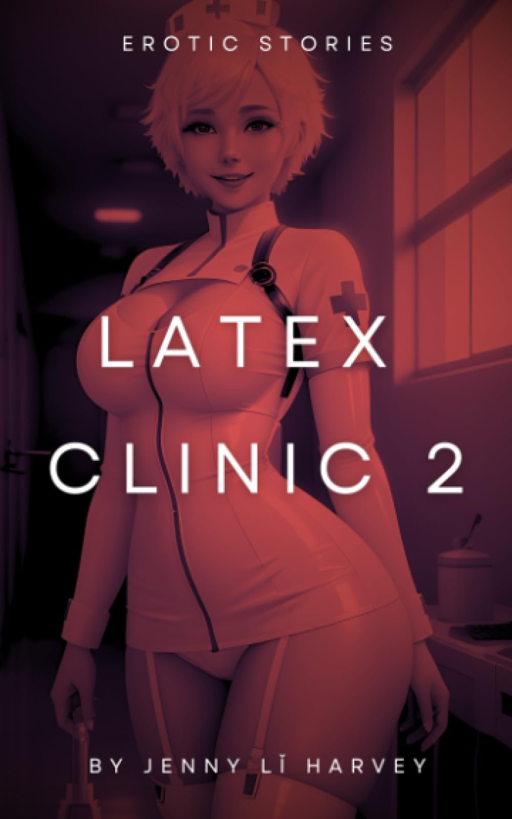 Latex Clinic 2: Hentai Stories Of Latex Pleasure (Latex Clinic Collection - Enter the clinic for latex loving sexual deviants, Band 2) Contemporary literature Books
