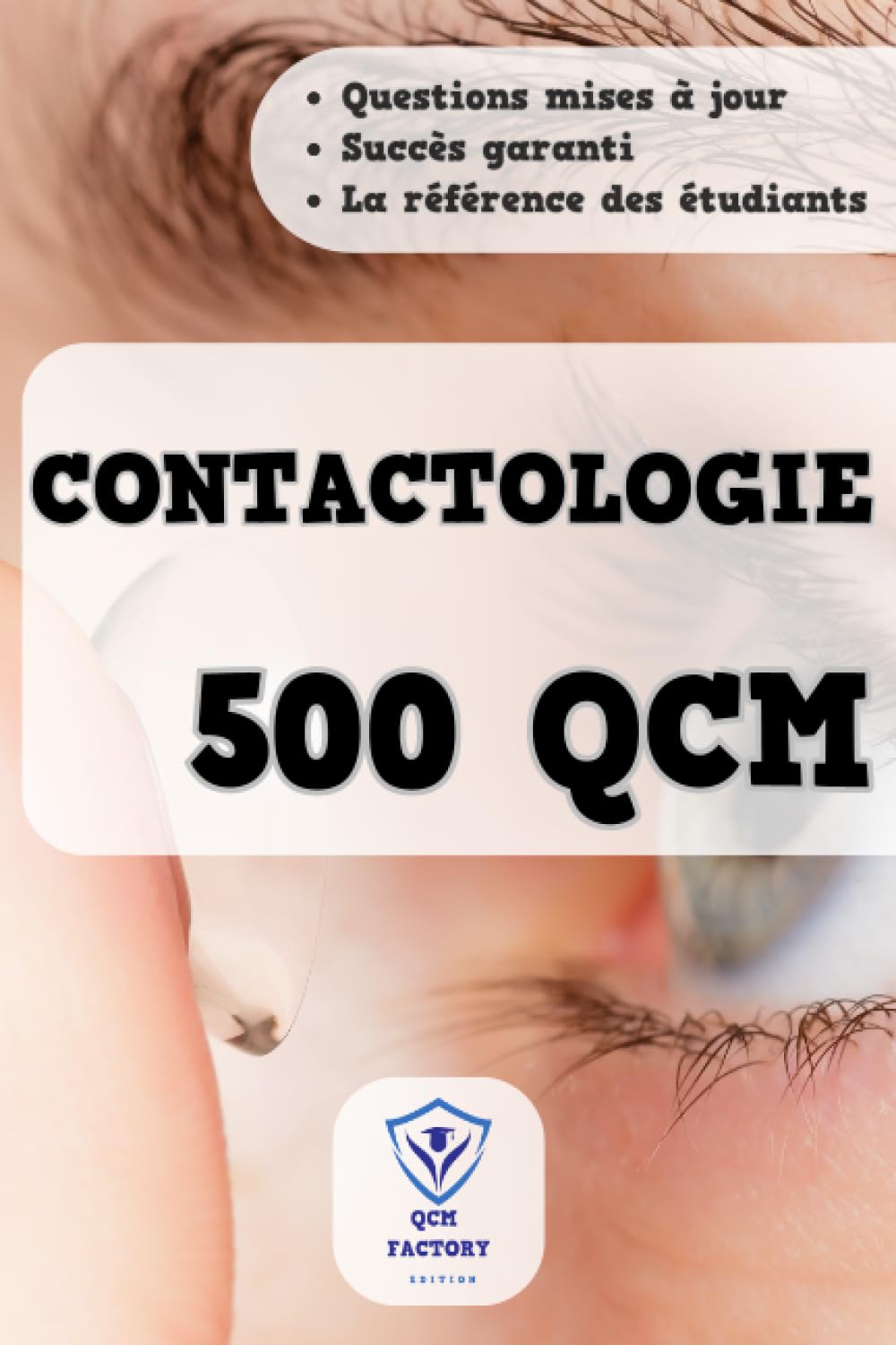 Contactologie : 500 QCM: Carnet d'entraînement pour les examens de contactologie de niveau master et licence book