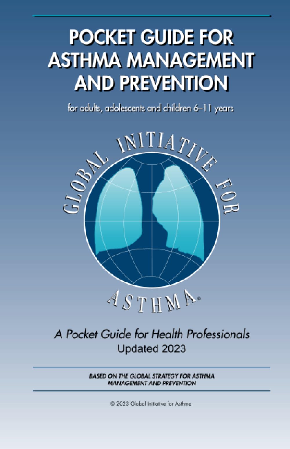 2023 Pocket Guide for Asthma Management: for for adults, adolescents and children 6–11 years book