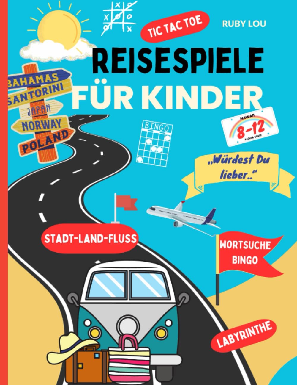 Reisespiele für Kinder: Keine Chance für Langeweile / Mit Spaß und guter Laune ans Ziel/ Für Kurztrips zur Oma oder lange Fahrten in Zug, Schiff oder Auto in den Urlaub, die Zeit vergeht wie im Flug Leisure & Fun