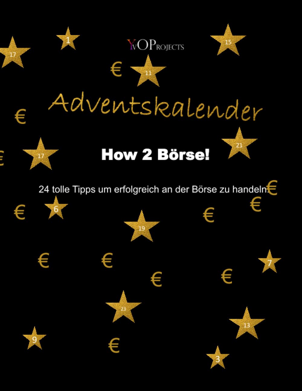Adventskalender How 2 Börse: 24 tolle Tipps um erfolgreich an der Börse zu handeln. Business, Finance & Career