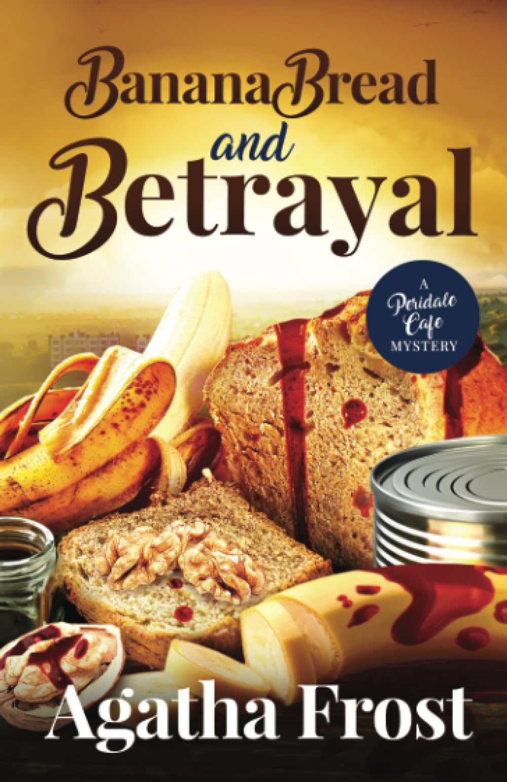 Banana Bread and Betrayal (Peridale Cafe Cozy Mystery, Band 27) Detective & CSI