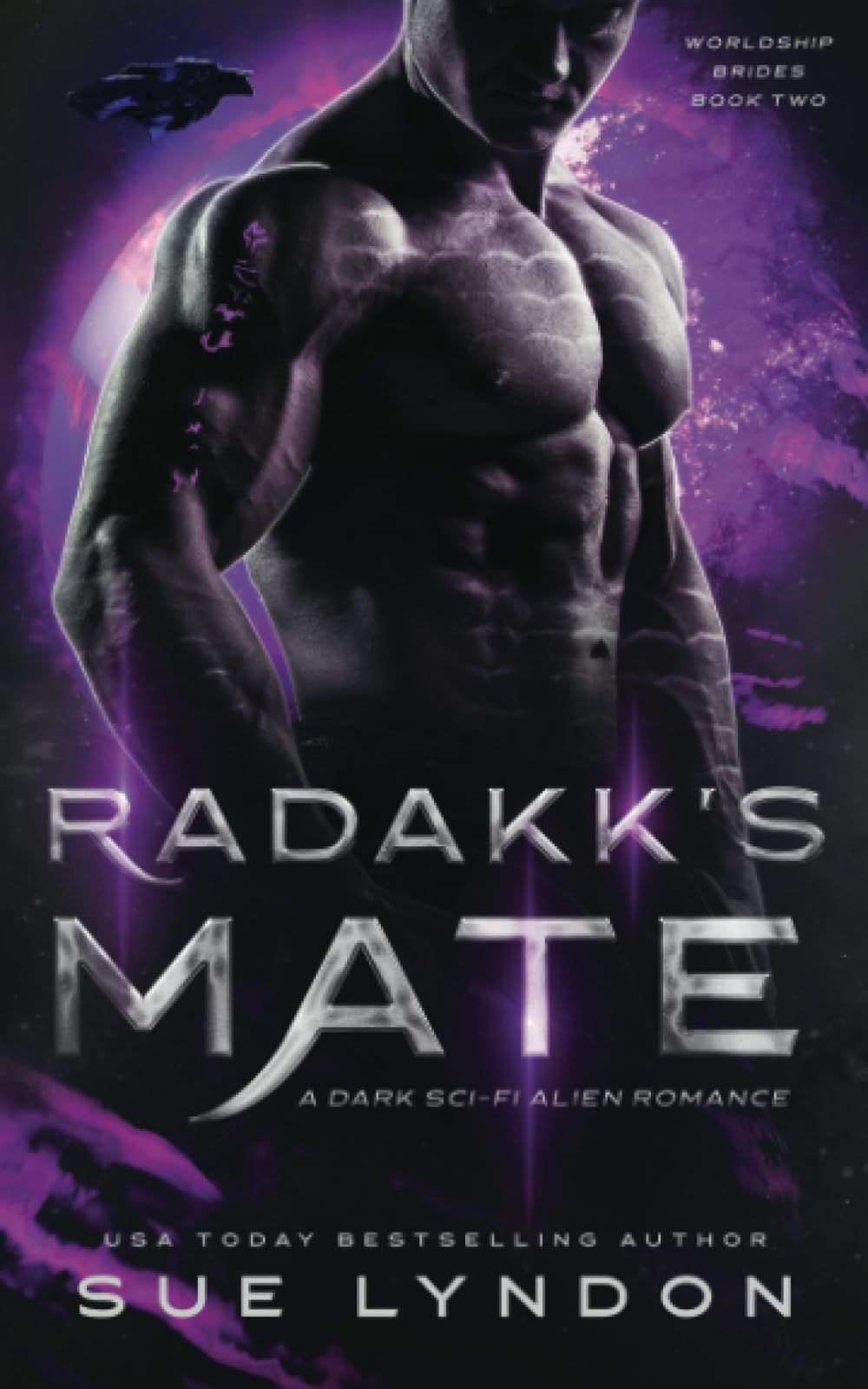 Radakk's Mate: A Dark Sci-Fi Alien Romance (Worldship Brides, Band 2) Contemporary Romance