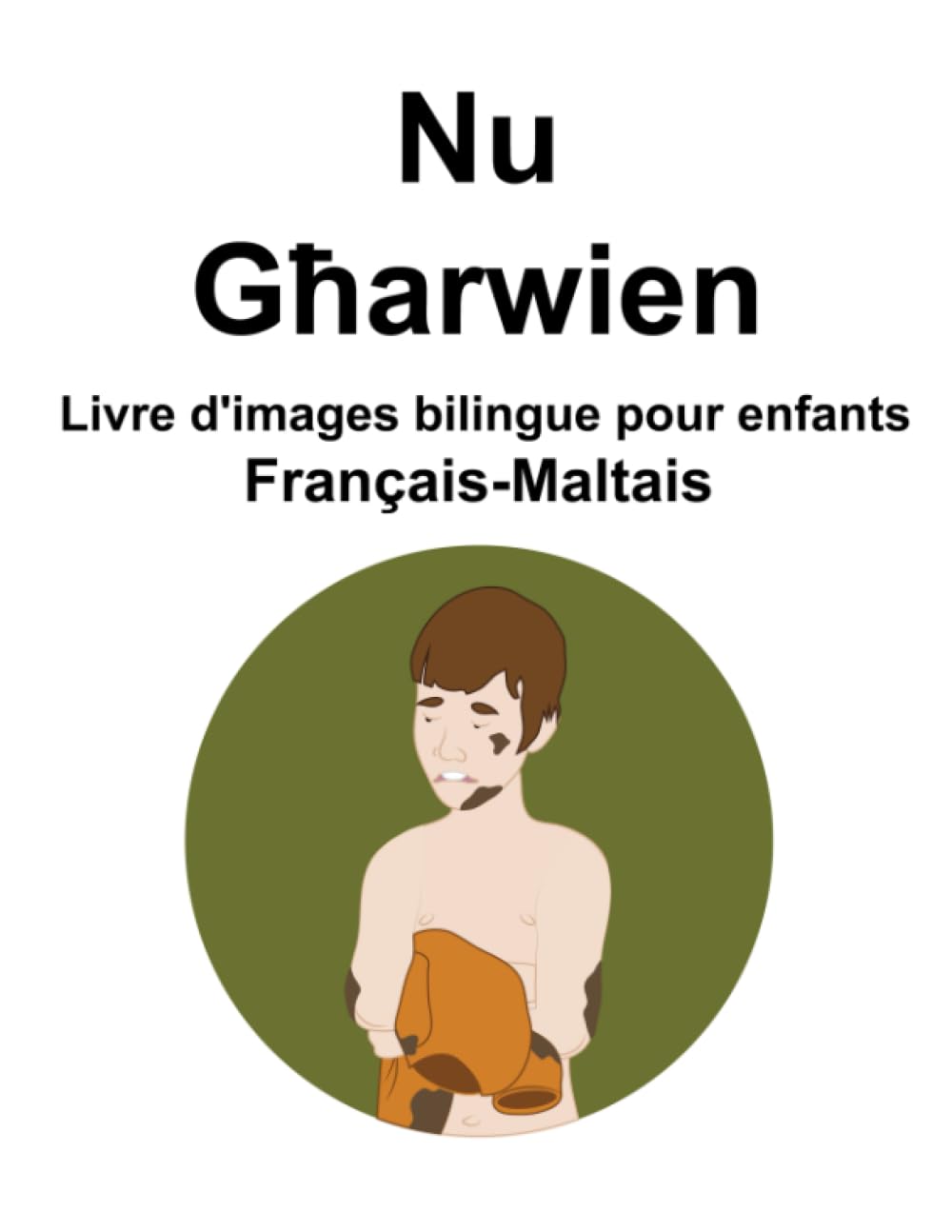 Français-Maltais Nu / Għarwien Livre d'images bilingue pour enfants book