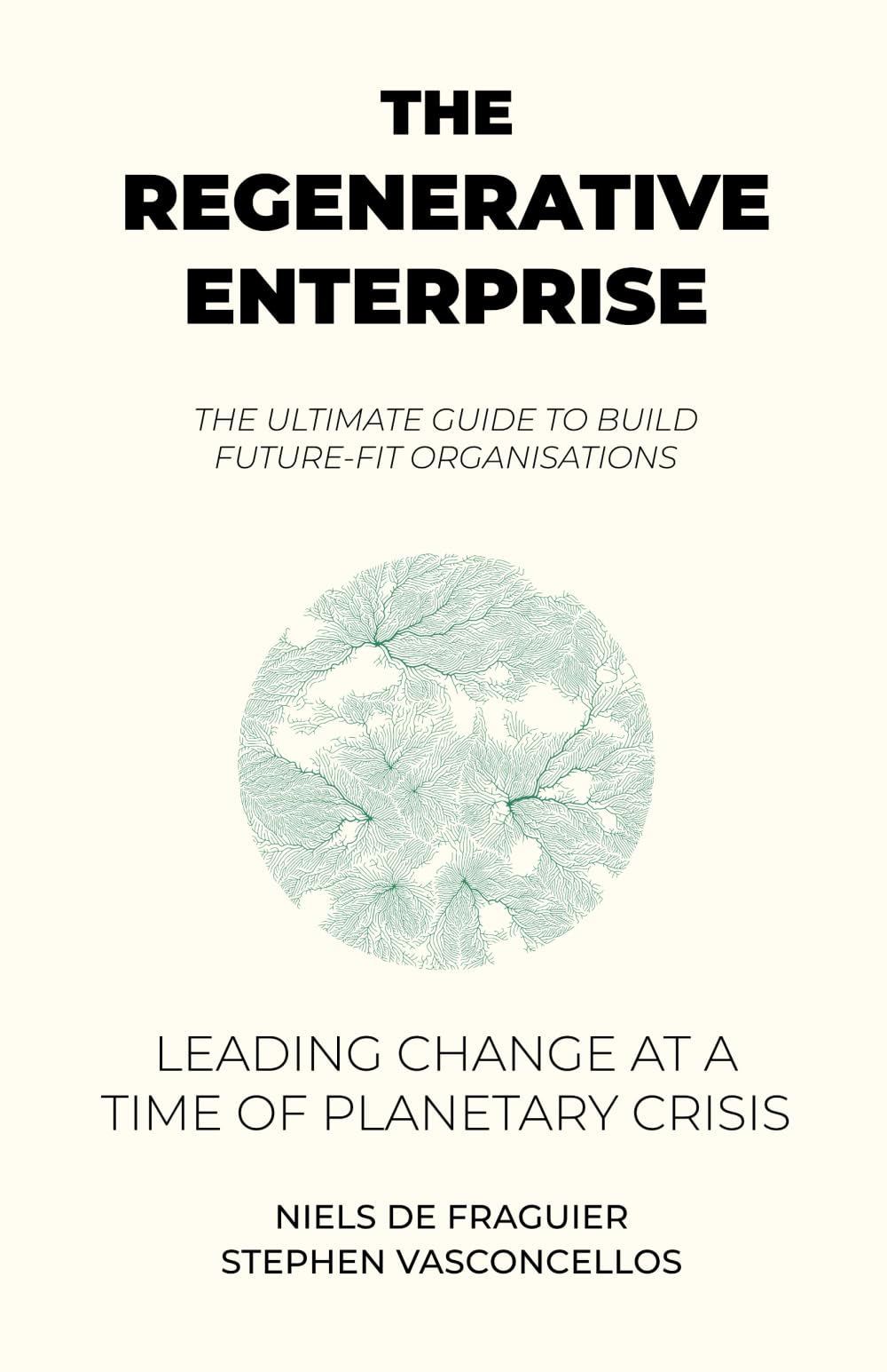 The Regenerative Enterprise: leading change at a time of planetary crisis Business, Finance & Career