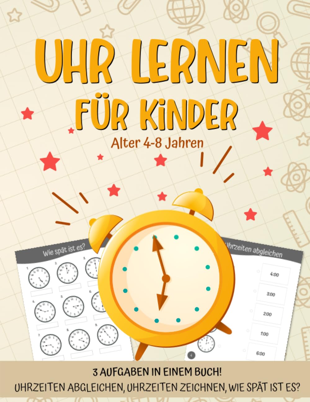 Uhr Lernen für Kinder: Arbeitsheft zum Lernen und Üben der Uhrzeit für Kinder ab 4, 5, 6, 7, 8 Study Guides