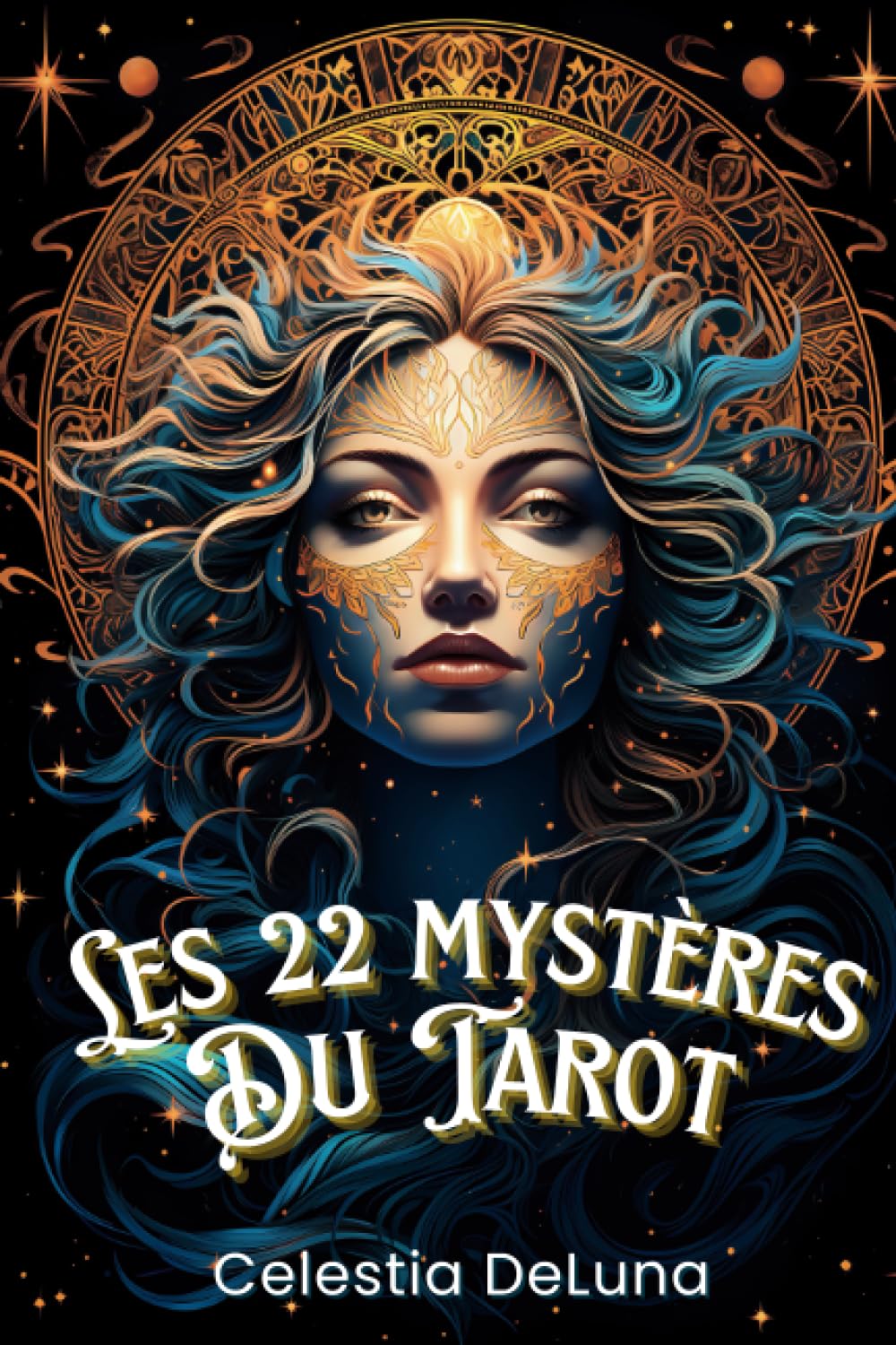 Les 22 mystères du Tarot: Comment ils peuvent changer votre vie - Les secrets que chaque carte révèle sur vous - Livre Tarot de Marseille Social Sciences