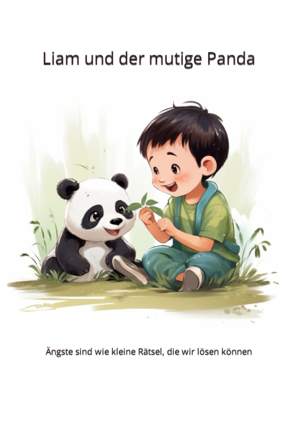 Liam und der mutige Panda, eine Kinder Geschichte, Geschenk für Kinder, Mädchen und Jungs.: Eine Geschichte die Mut macht, Ängste überwinden, Gute Nacht Geschichte. book