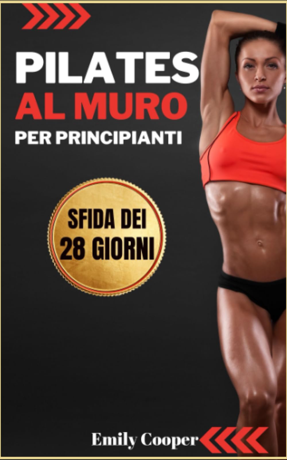 Pilates al Muro per Principianti: I Migliori Esercizi per Tonificare Addome, Gambe e Glutei in 28 Giorni | Ideato per le Donne Health, Nutrition & Fitness