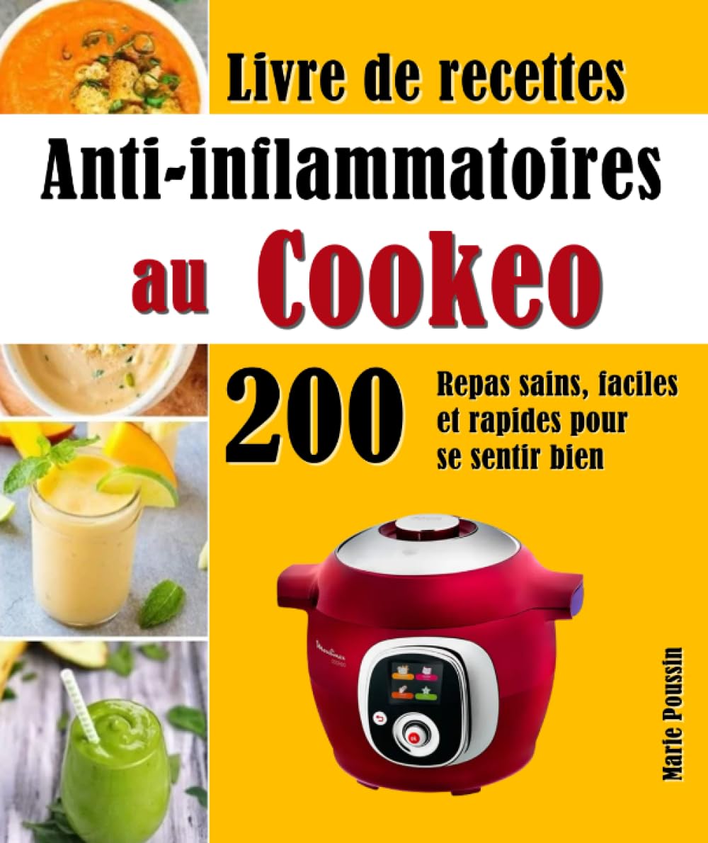 Livre de recettes Anti-inflammatoires au Cookeo: 200 Repas sains, faciles et rapides pour se sentir bien Cooking & Enjoying