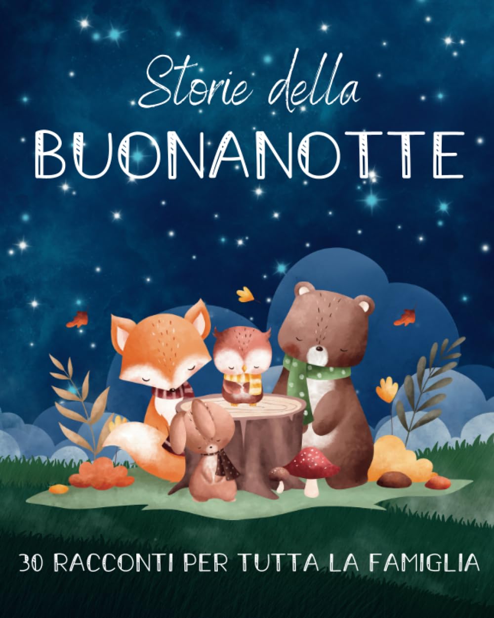 5 Minuti, Storie della Buonanotte: 30 brevi racconti: la magia della buonanotte in soli 5 minuti. Fairy Tales & Legends