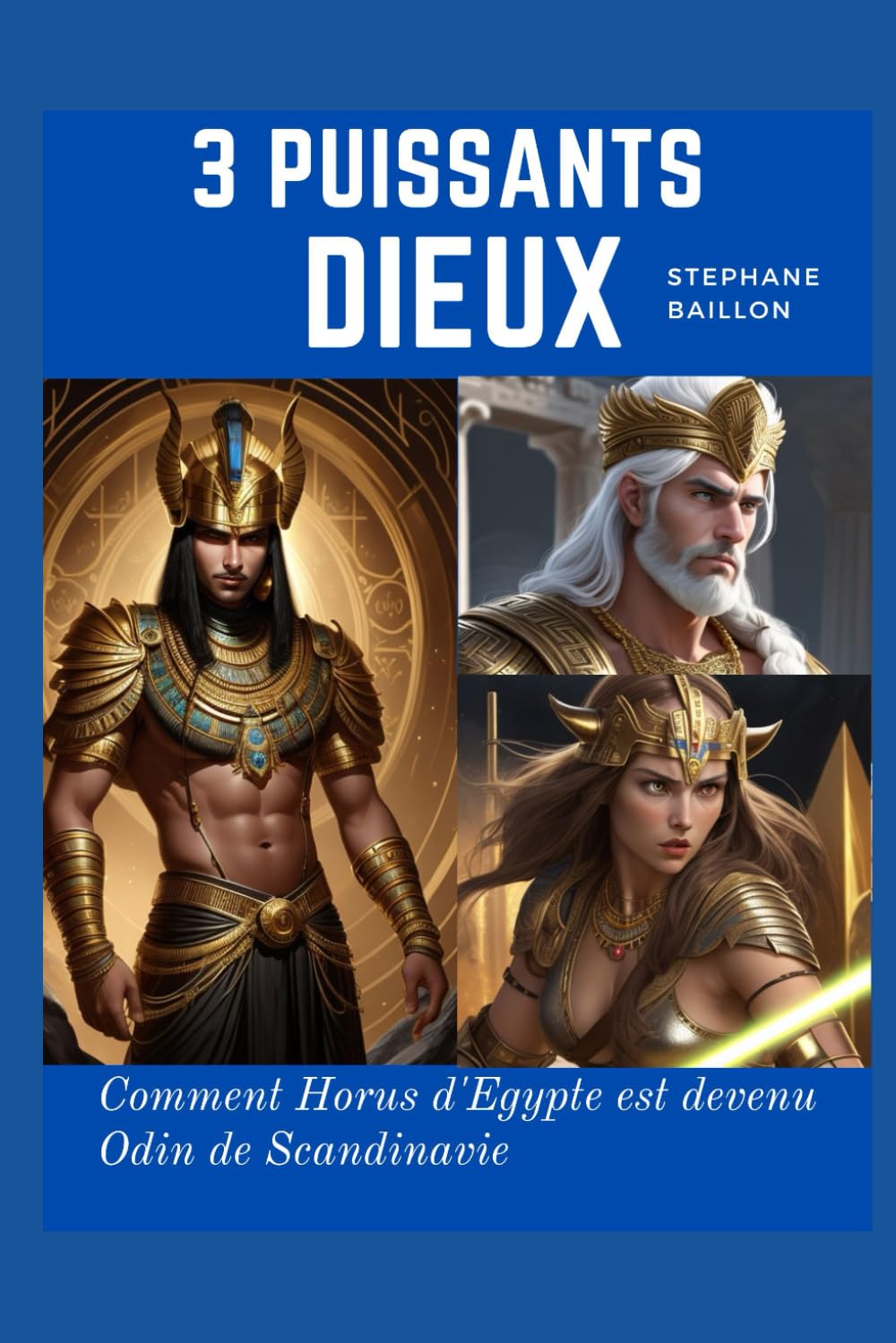 3 puissants dieux: Comment Horus d'Egypte est devenu Odin de scandinavie book
