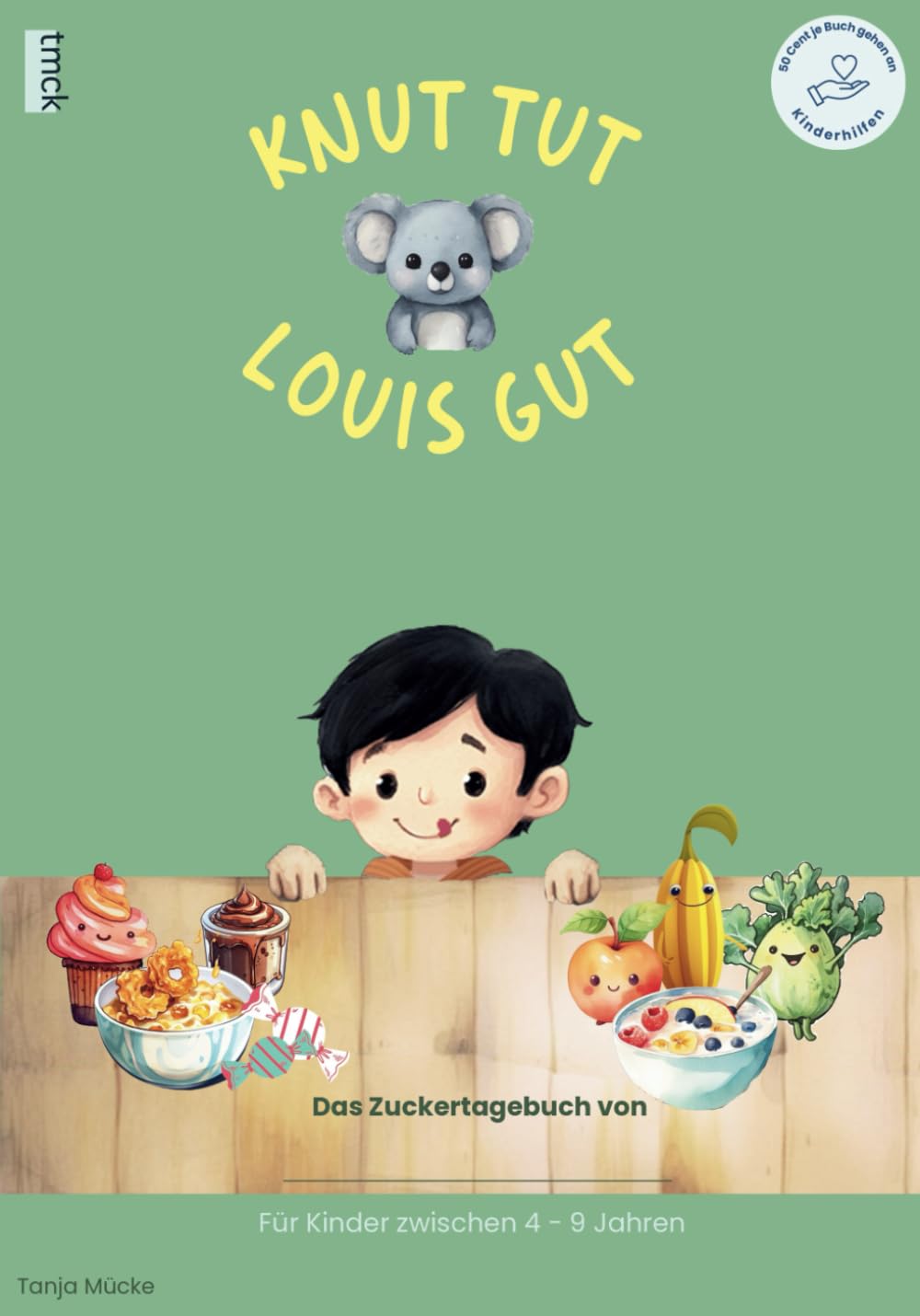 Knut tut Louis gut - Das Zuckertagebuch für Kinder: Kinder lernen spielerisch, weniger Zucker zu essen Health, Nutrition & Fitness