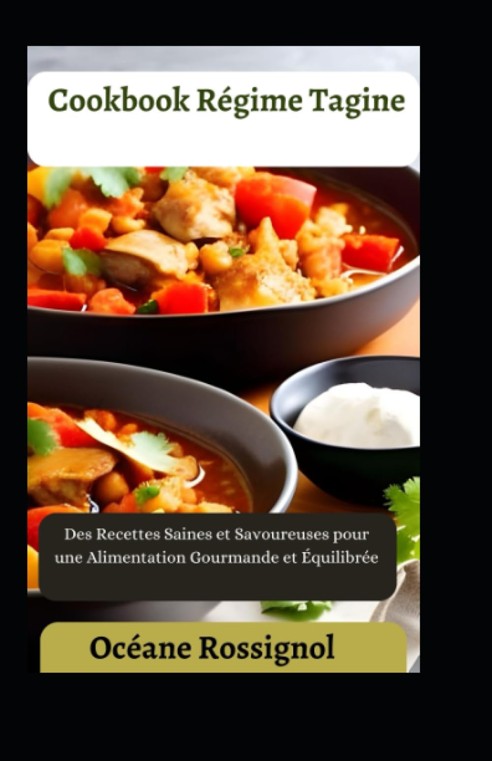 Cookbook Régime Tagine: Des Recettes Saines et Savoureuses pour une Alimentation Gourmande et Équilibrée book