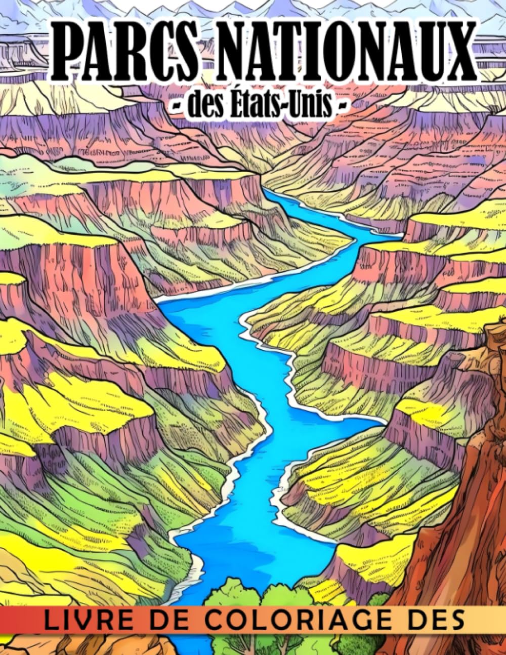 Livre de coloriage des parcs nationaux des États-Unis: Un livre de coloriage éducatif sur les parcs nationaux des États-Unis pour les enfants - Apprendre, colorier et explorer book