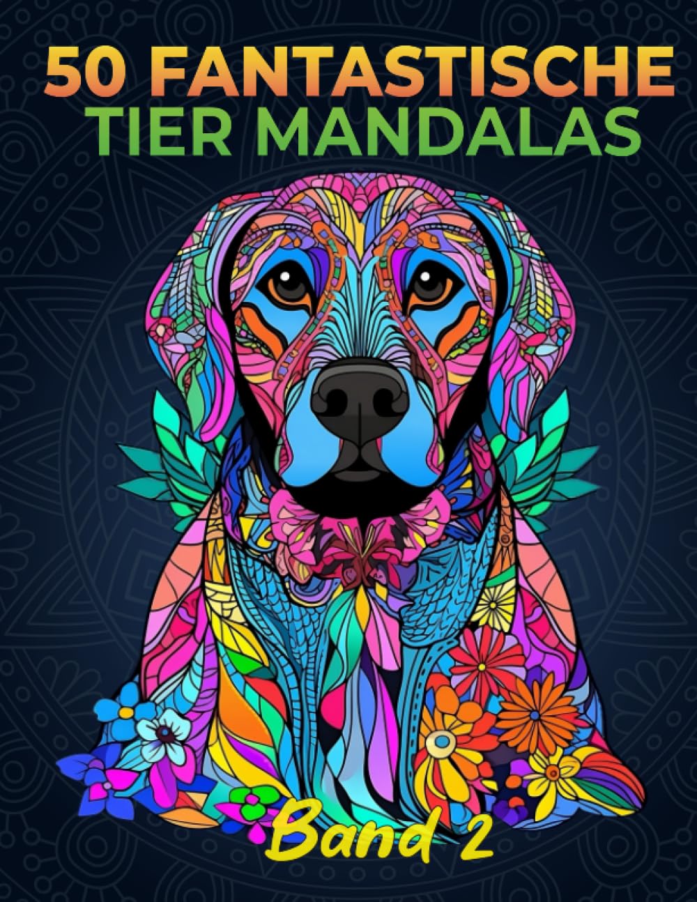 50 fantastische Tier Mandalas - Malbuch für Erwachsene: Beschäftigungsbuch zum Stressabbau Tolle Geschenkidee für Männer und Frauen Arts & Music
