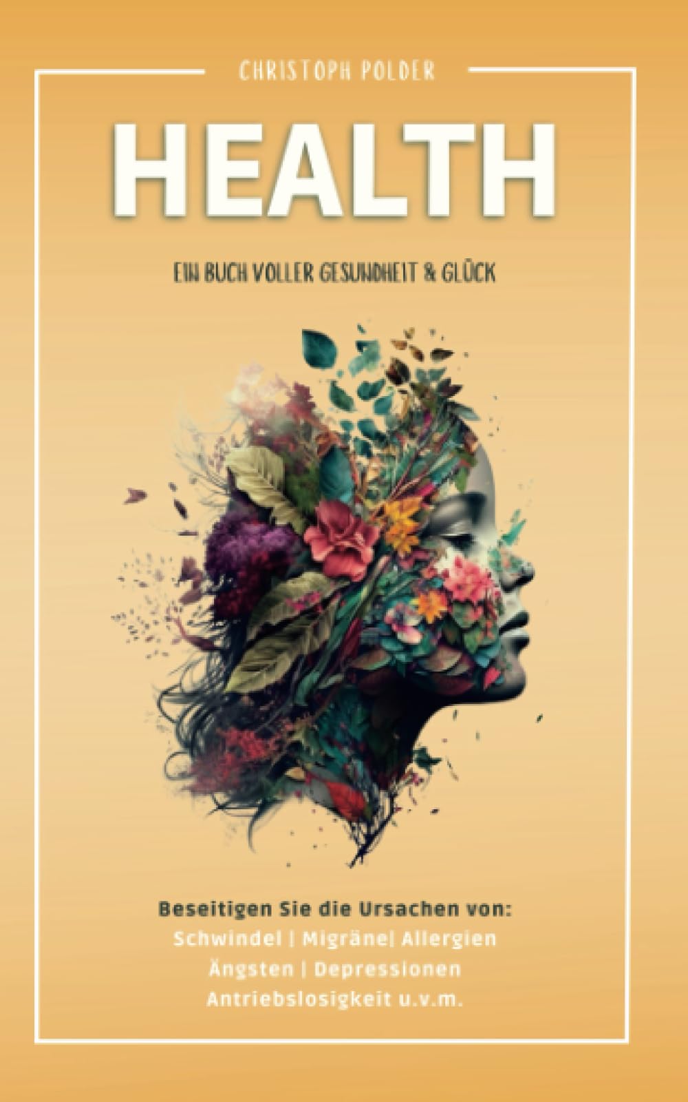 Health: Ein Buch voller Gesundheit und Glück Health, Nutrition & Fitness