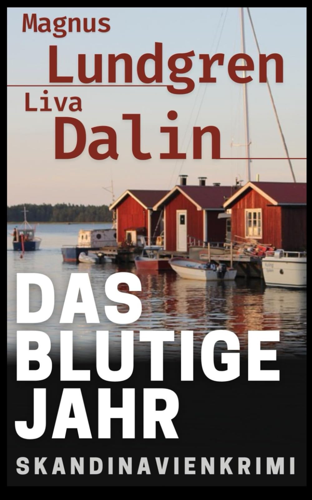 Das blutige Jahr - Skandinavienkrimi: Band 1: Holmgren und Lindberg ermitteln (Holmgren & Lindberg ermitteln, Band 1) Detective & CSI