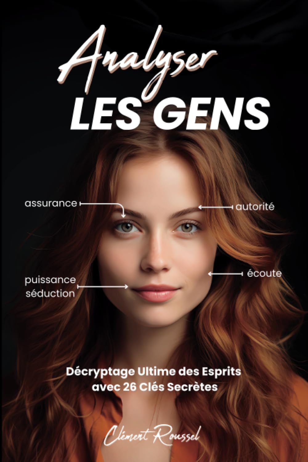 Analyser les gens: Décryptage Ultime des Esprits avec 26 Clés Secrètes Health, Nutrition & Fitness