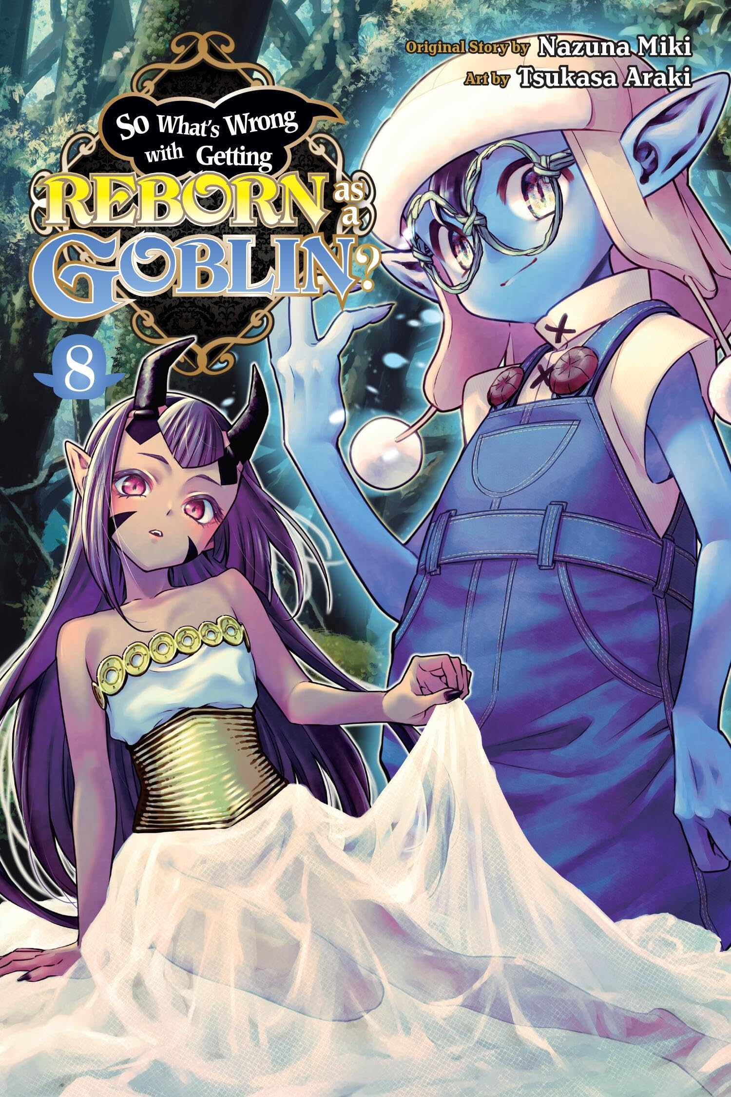 So What's Wrong with Getting Reborn as a Goblin?, Vol. 8: Volume 8 (So What's Wrong With Getting Reborn As a Goblin?, 8) Manga