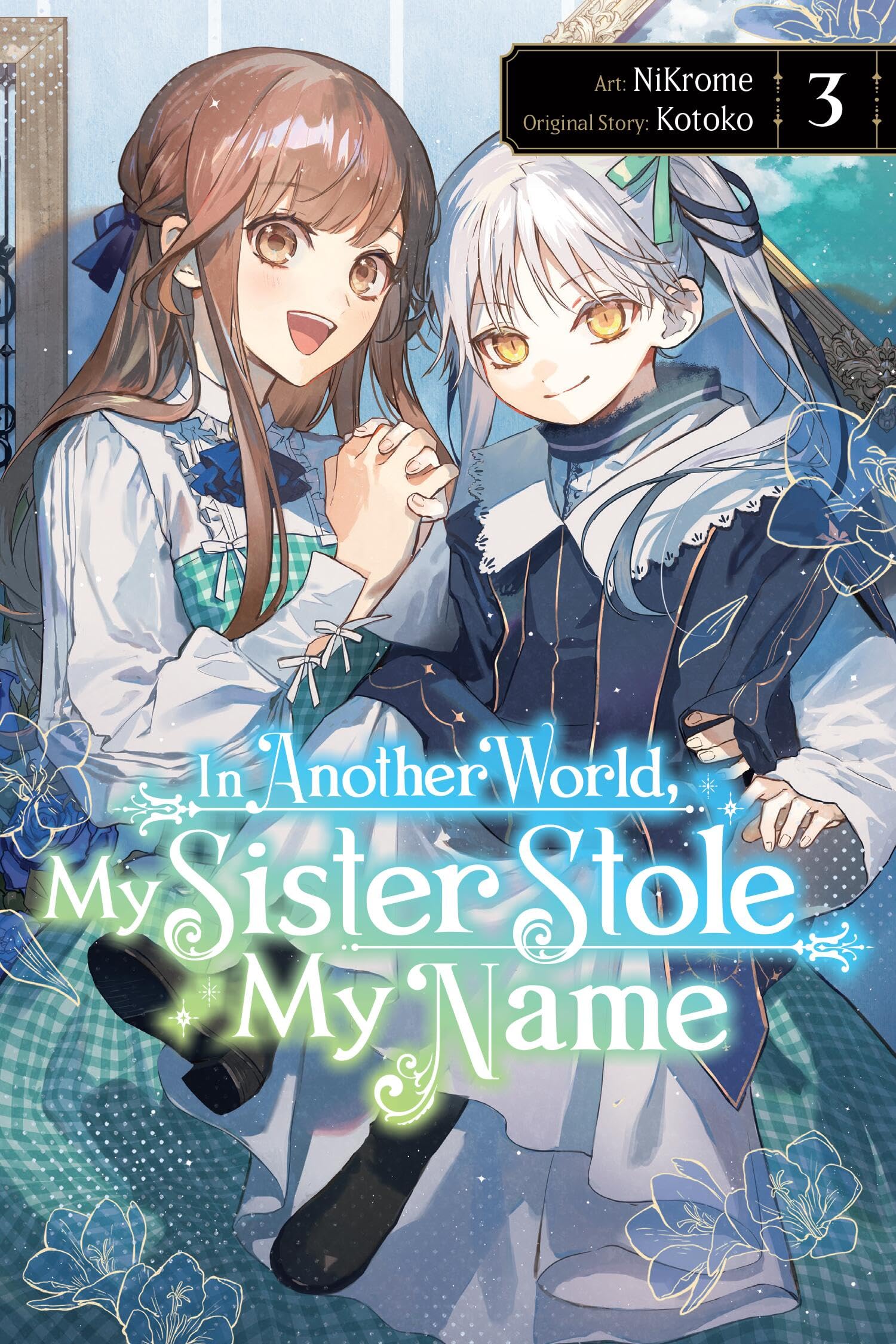 In Another World, My Sister Stole My Name, Vol. 3: Volume 3 (In Another World, My Sister Stole My Name, 3) Contemporary literature