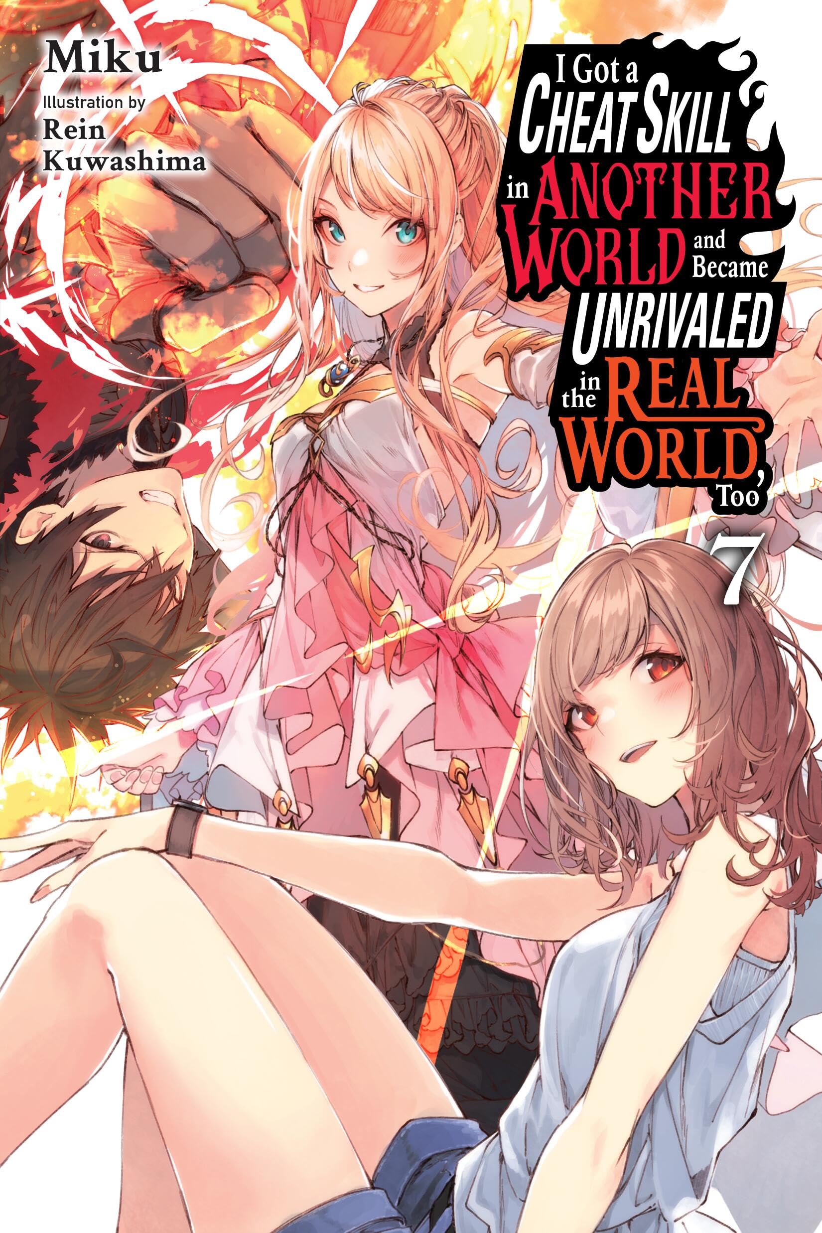 I Got a Cheat Skill in Another World and Became Unrivaled in the Real World, Too, Vol. 7 (light novel) (I Got a Cheat Skill in Another World and ... in the Real World, Too, Light Novel, 7) Contemporary literature