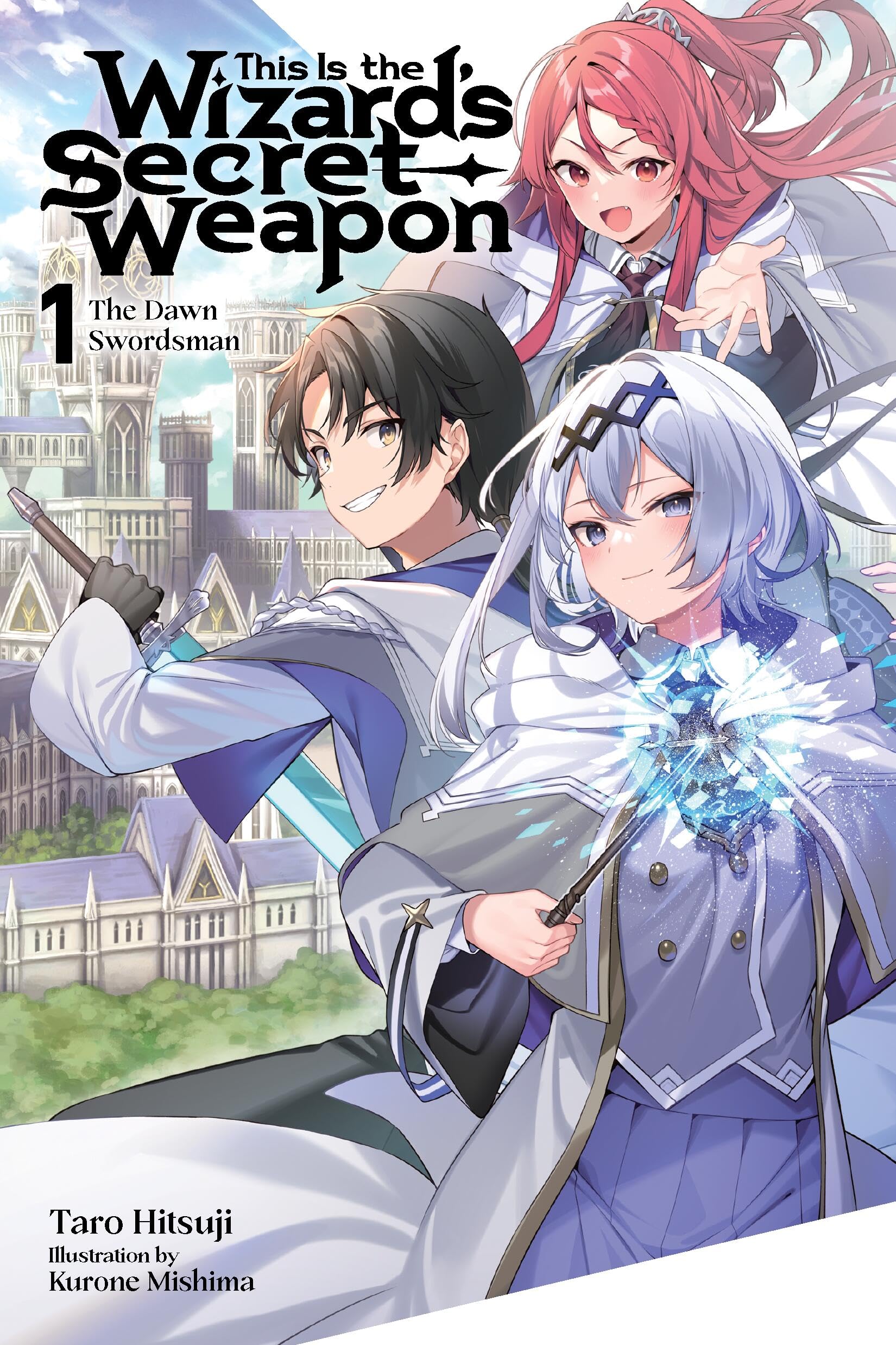 This Is the Wizard’s Secret Weapon, Vol. 1 (light novel): The Dawn Swordsman Action & Adventure
