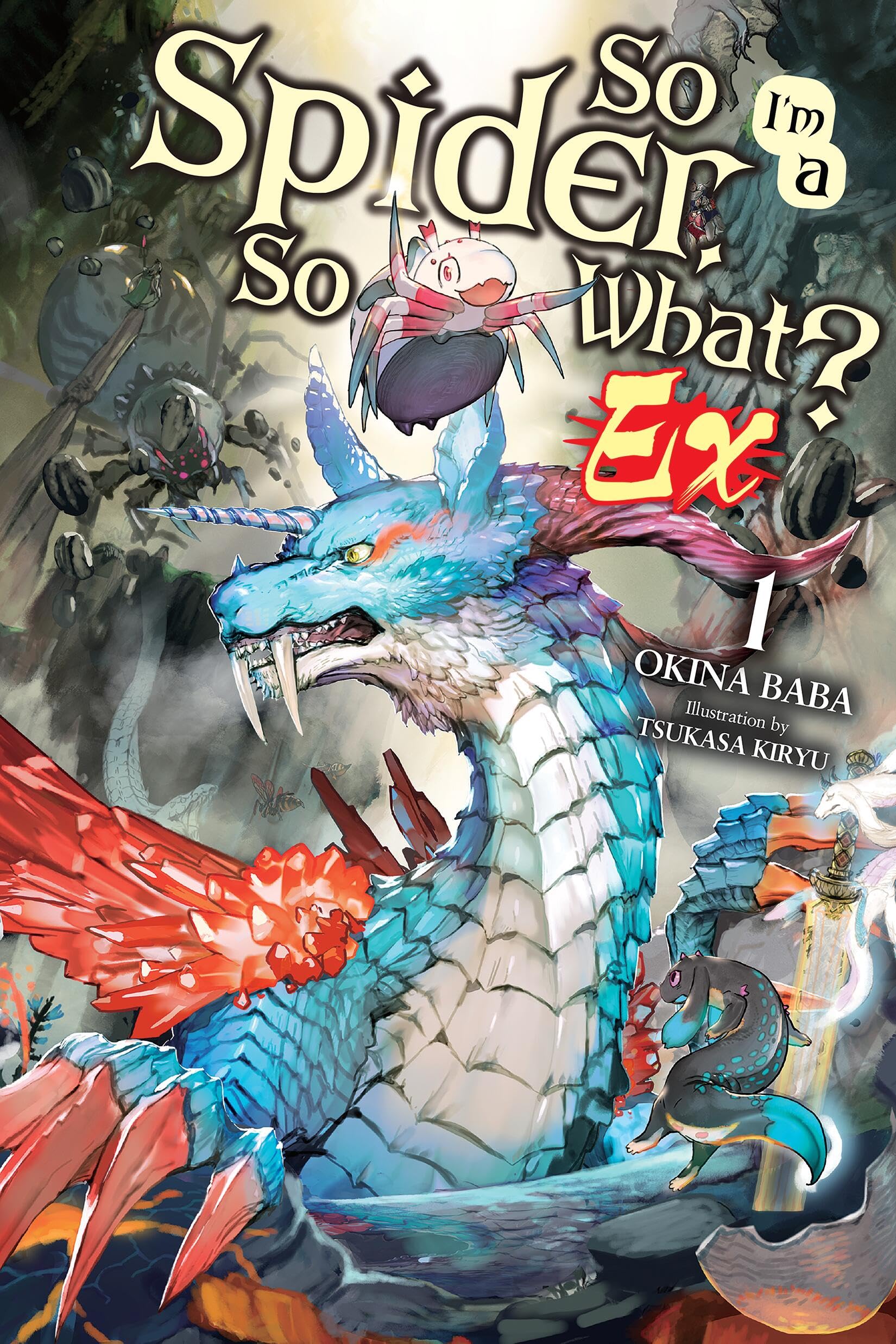 So I'm a Spider, So What? Ex, Vol. 1 (light novel): Volume 1 (So I'm a Spider, So What? Ex, Light Novel, 1) Contemporary literature