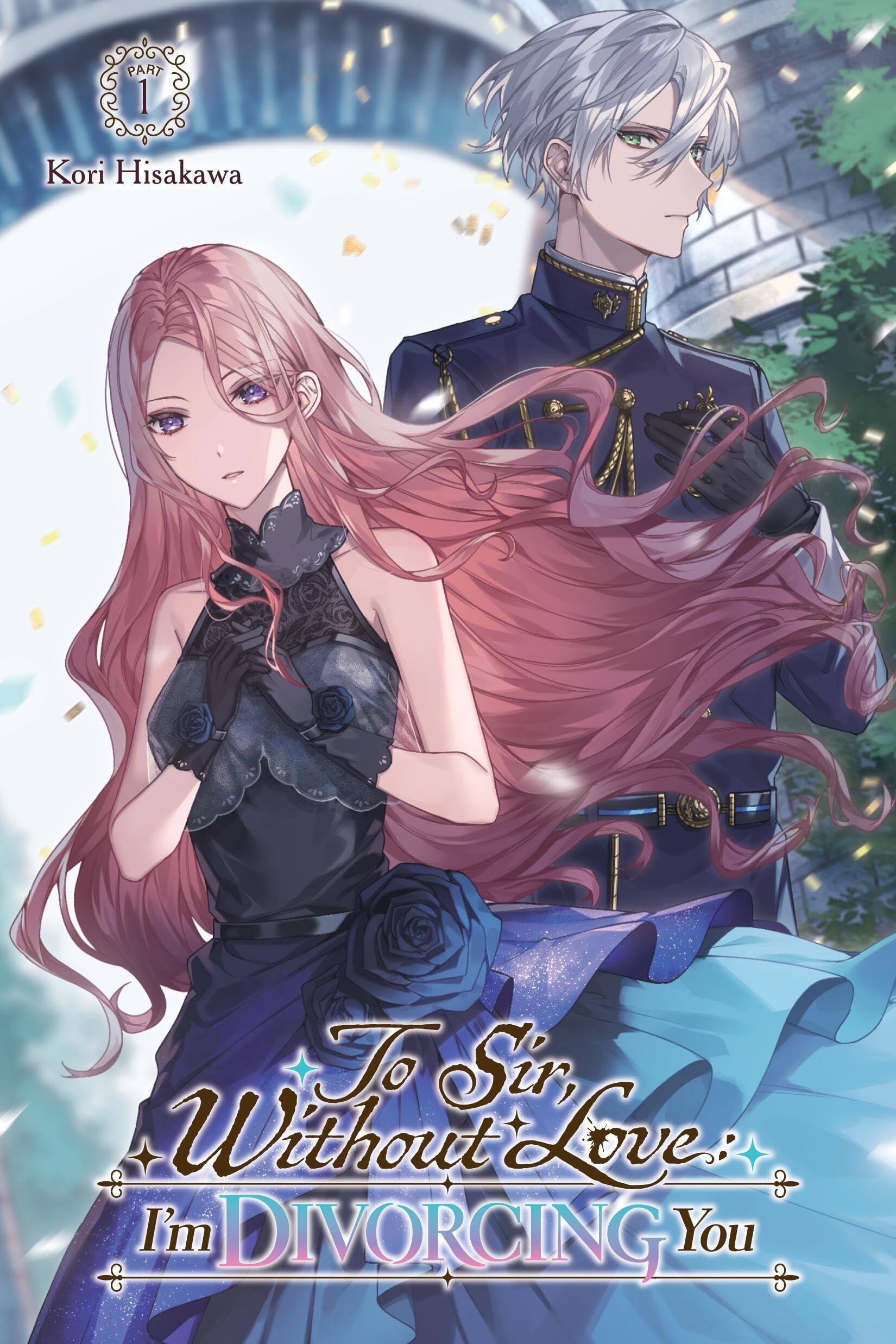 To Sir, Without Love: I'm Divorcing You, Vol. 1 - Part 1 (light novel) (To Sir, Without Love: I'm Divorcing You, Light Novel, 1) Contemporary literature