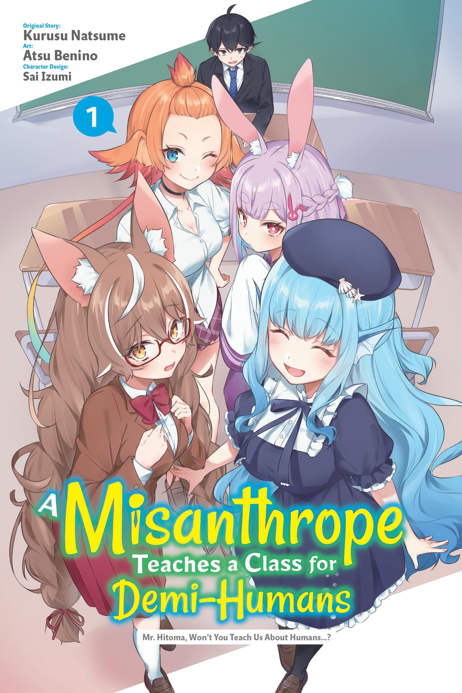 A Misanthrope Teaches a Class for Demi-Humans, Vol. 1 (manga): Mr. Hitoma, Won’t You Teach Us About Humans…? Contemporary literature